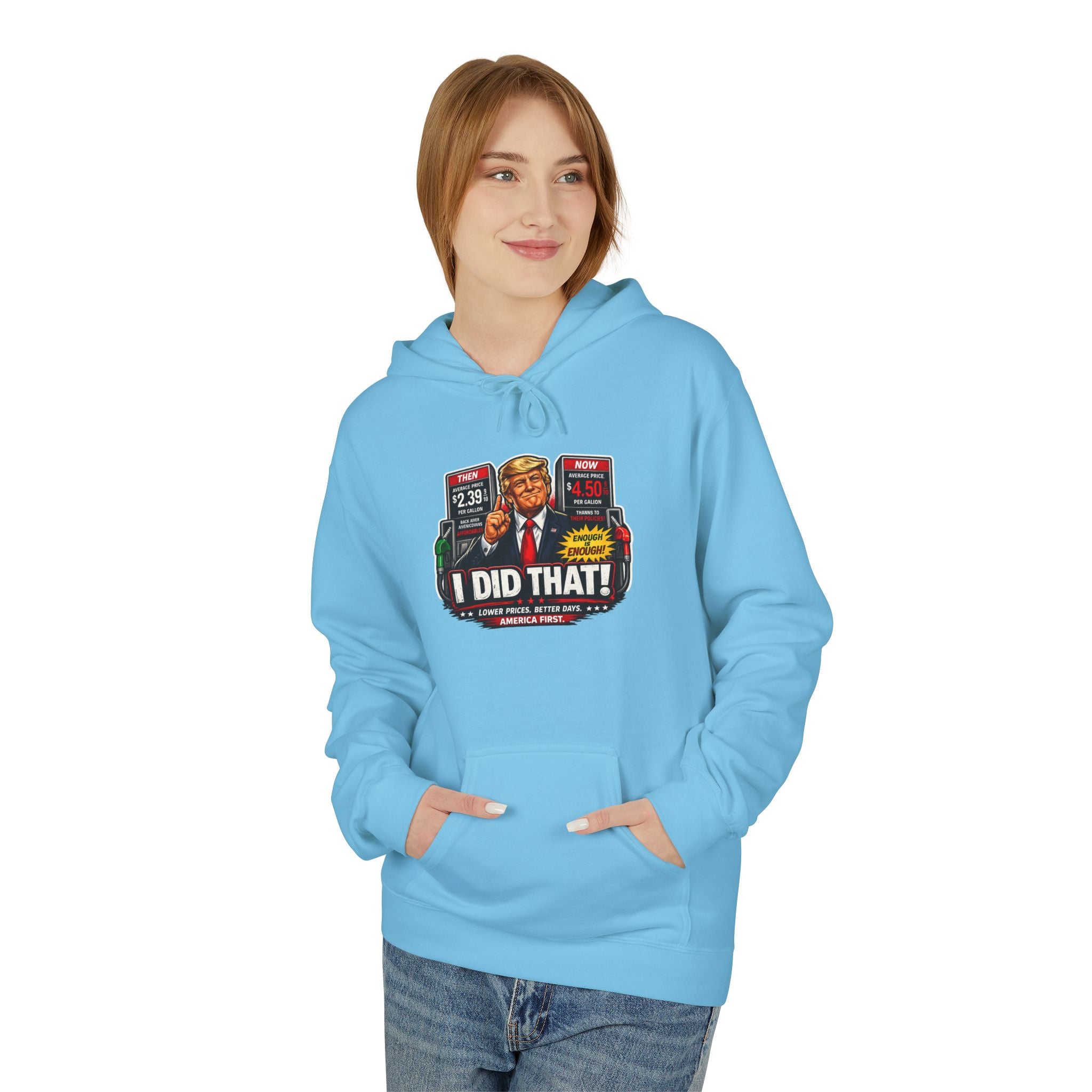 Hoodie- I Did That! Gas Price UNISEX MIDWEIGHT SOFTSTYLE FLEECE HOODIE