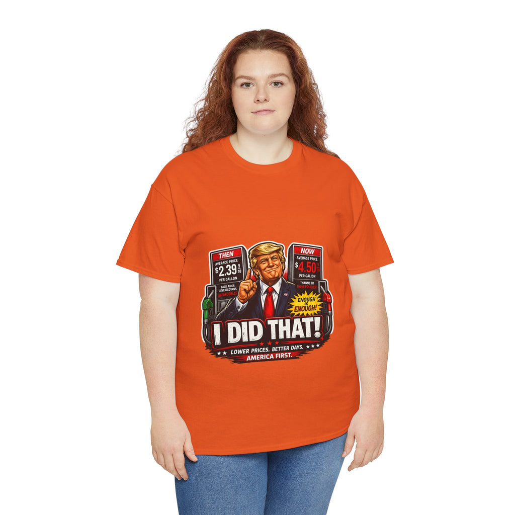 T-Shirts "I Did That!" Gas Price UNISEX HEAVY COTTON TEE