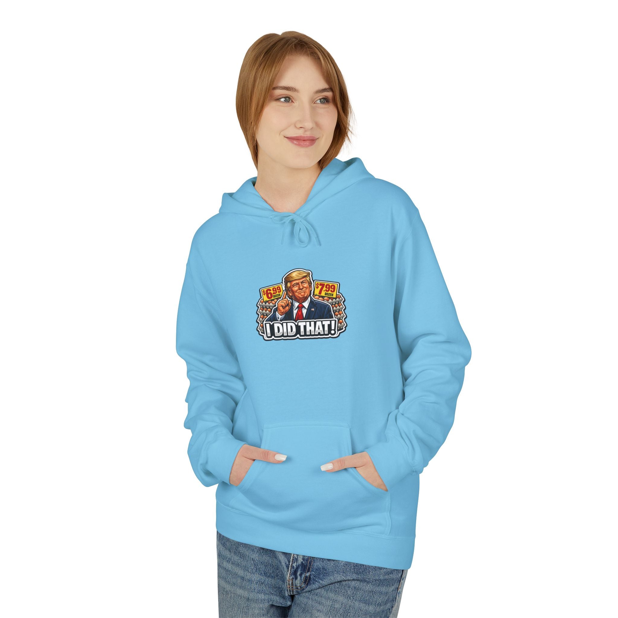 Hoodie- I Did That! EGGS UNISEX MIDWEIGHT SOFTSTYLE FLEECE HOODIE