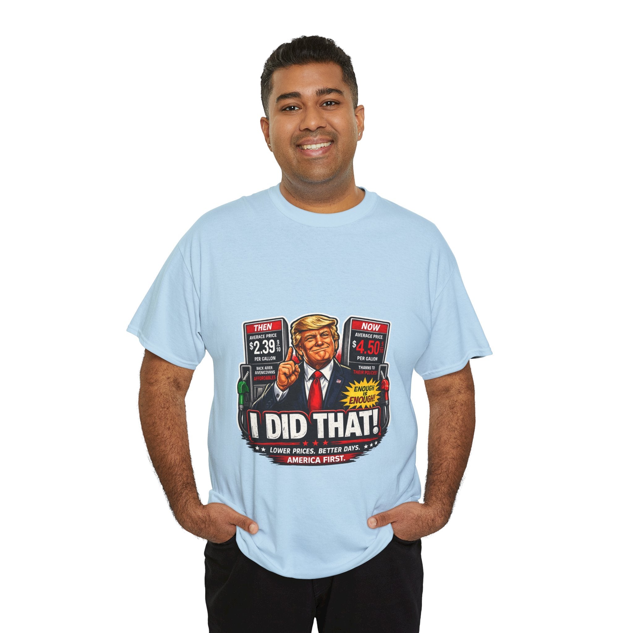 T-Shirts "I Did That!" Gas Price UNISEX HEAVY COTTON TEE