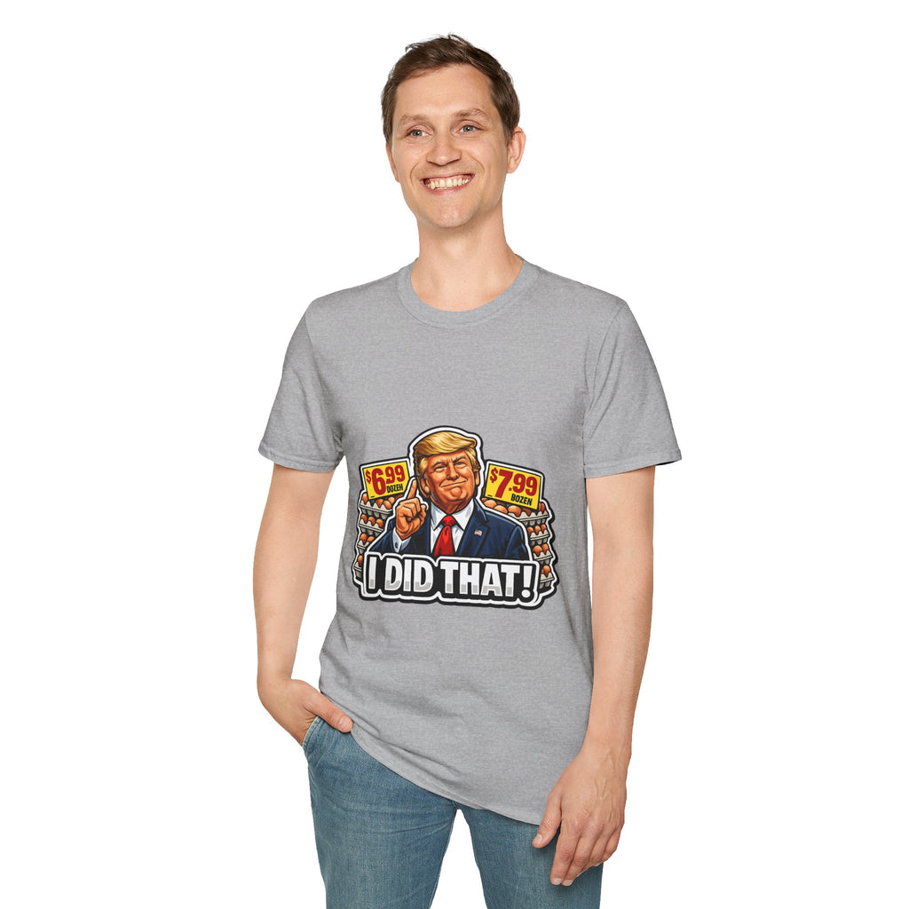 T-Shirt — “I Did That!” EGGS UNISEX SOFTSTYLE