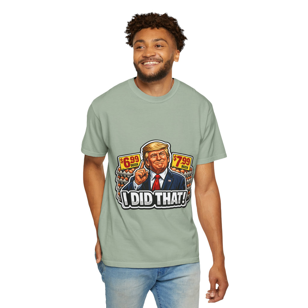 T-Shirt — 'I DID THAT!' EGGS UNISEX GARMENT- DYED T-SHIRT