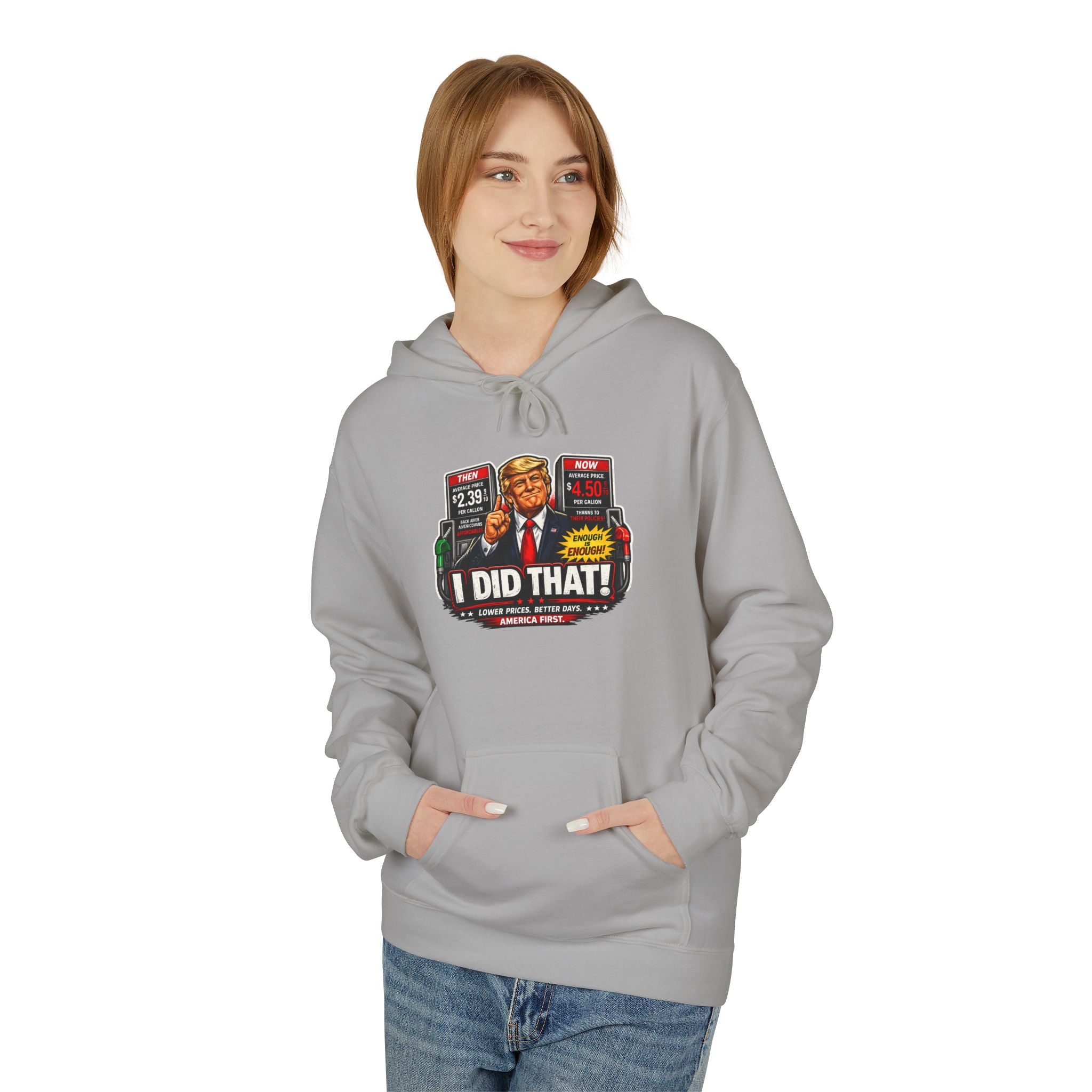 Hoodie- I Did That! Gas Price UNISEX MIDWEIGHT SOFTSTYLE FLEECE HOODIE