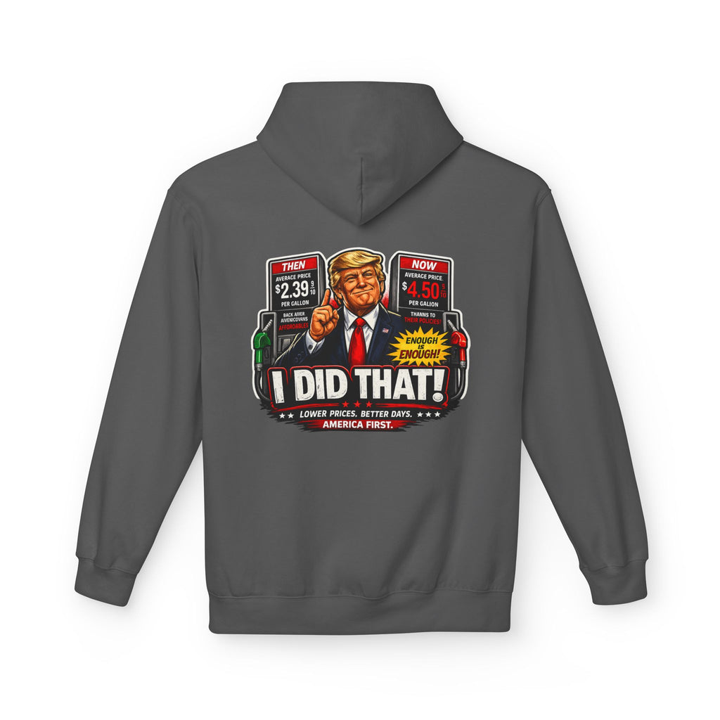 Hoodie- I Did That! Gas Price UNISEX MIDWEIGHT SOFTSTYLE FLEECE HOODIE