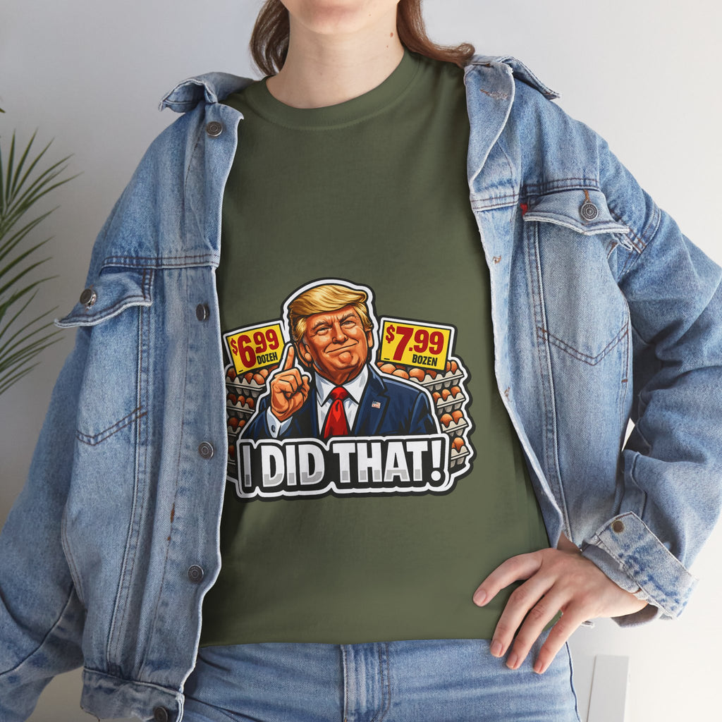 T-shirt— "I Did That!" EGGS UNISEX HEAVY COTTON TEE