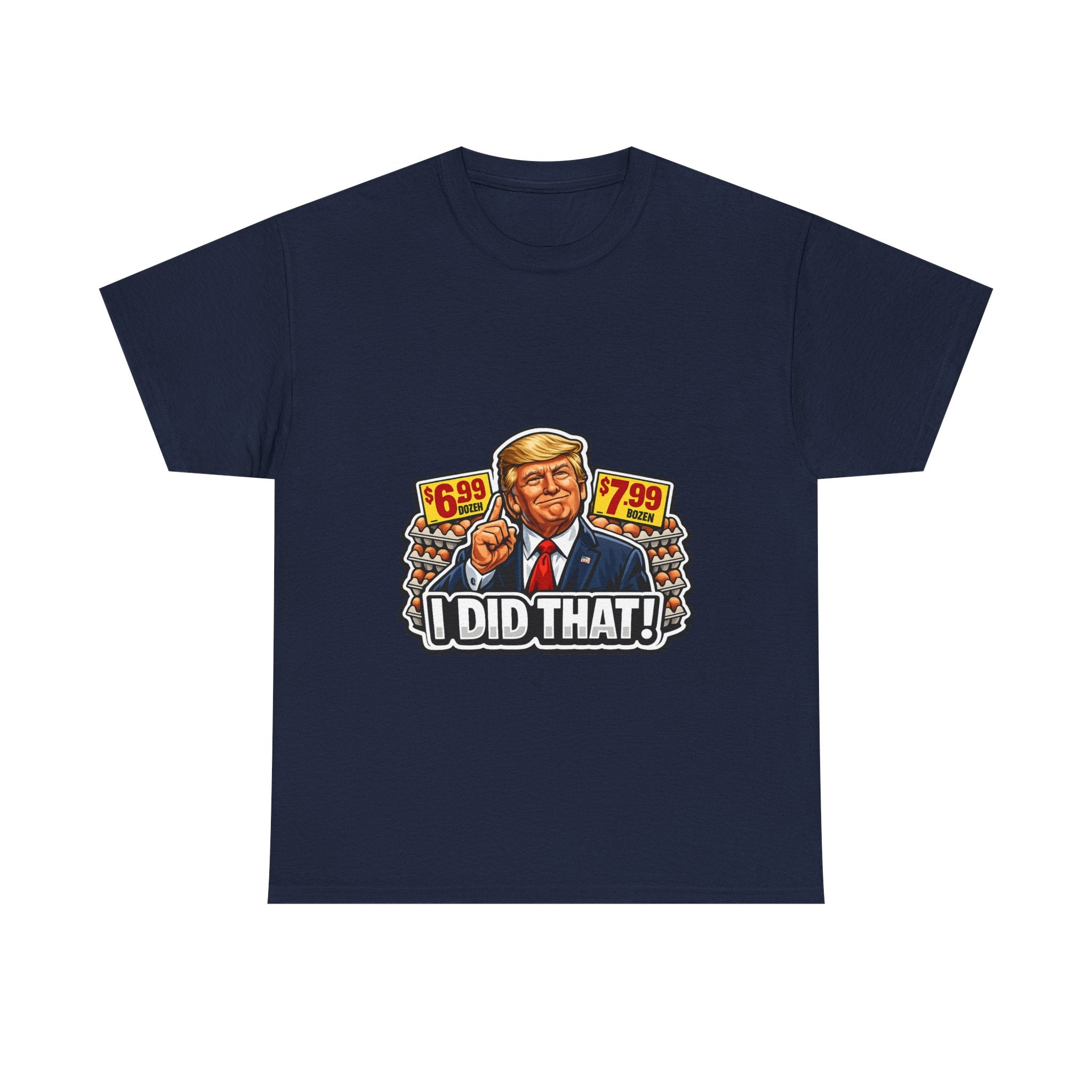T-shirt— "I Did That!" EGGS UNISEX HEAVY COTTON TEE