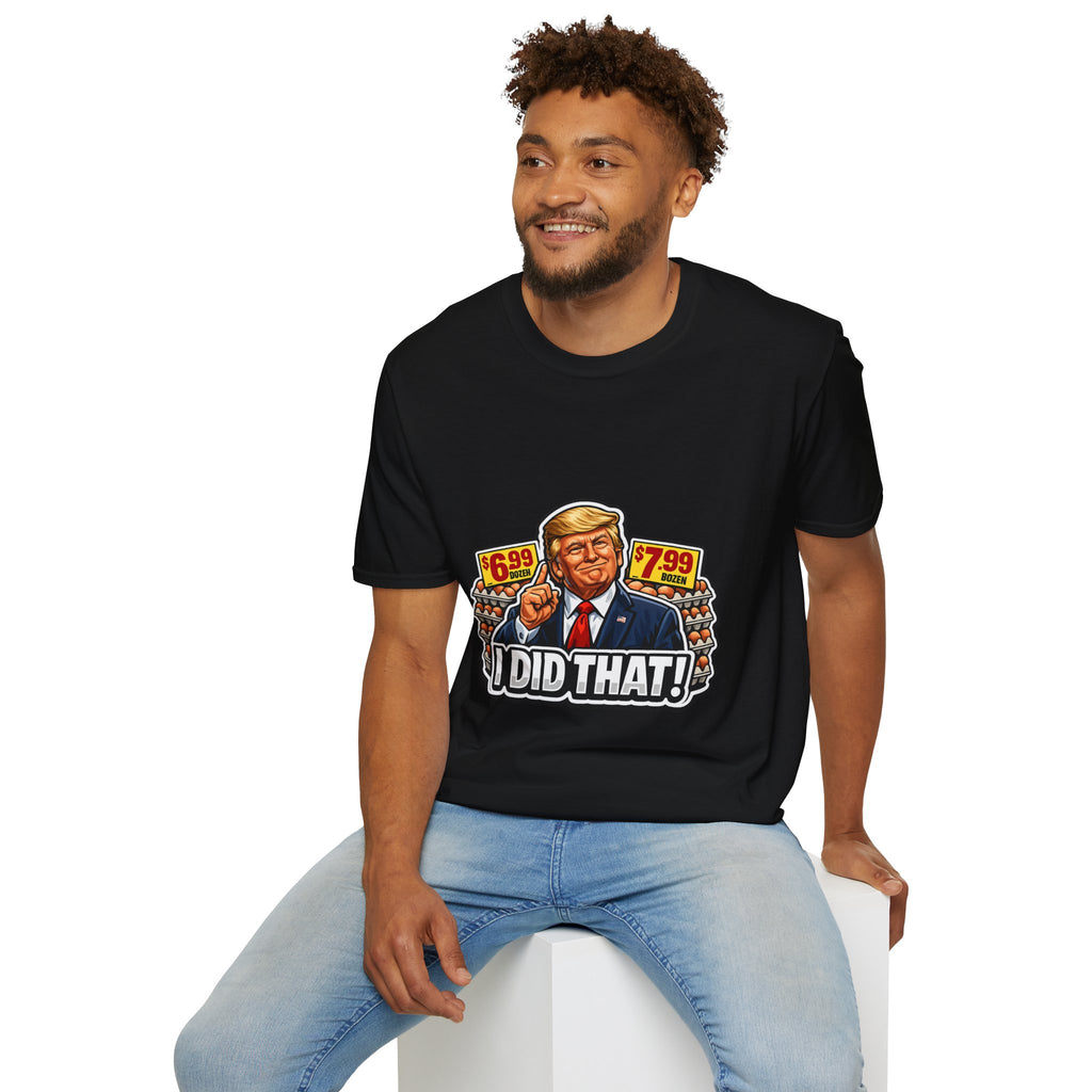 T-Shirt — “I Did That!” EGGS UNISEX SOFTSTYLE