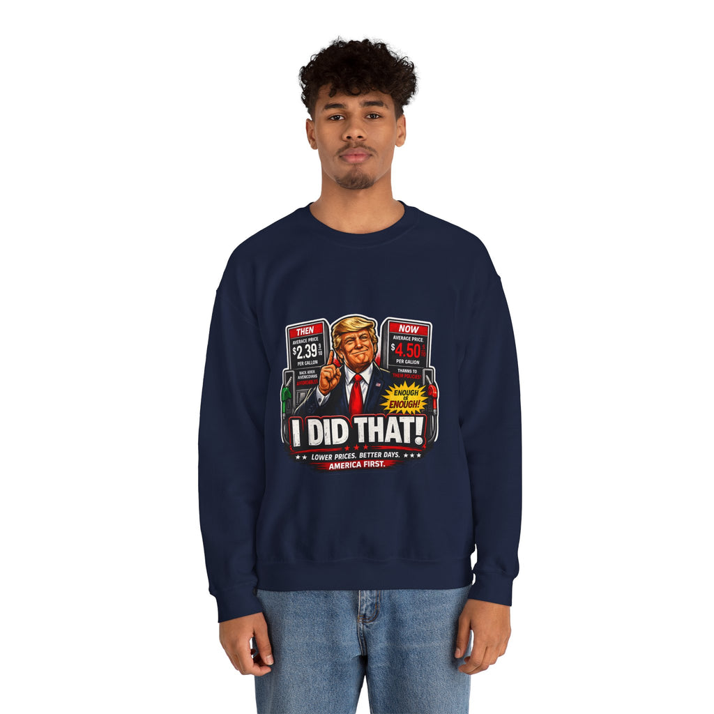 Sweatshirt — "I DID THAT!" Gas Price UNISEX HEAVY BLEND CREWNECK SWEATSHIRT