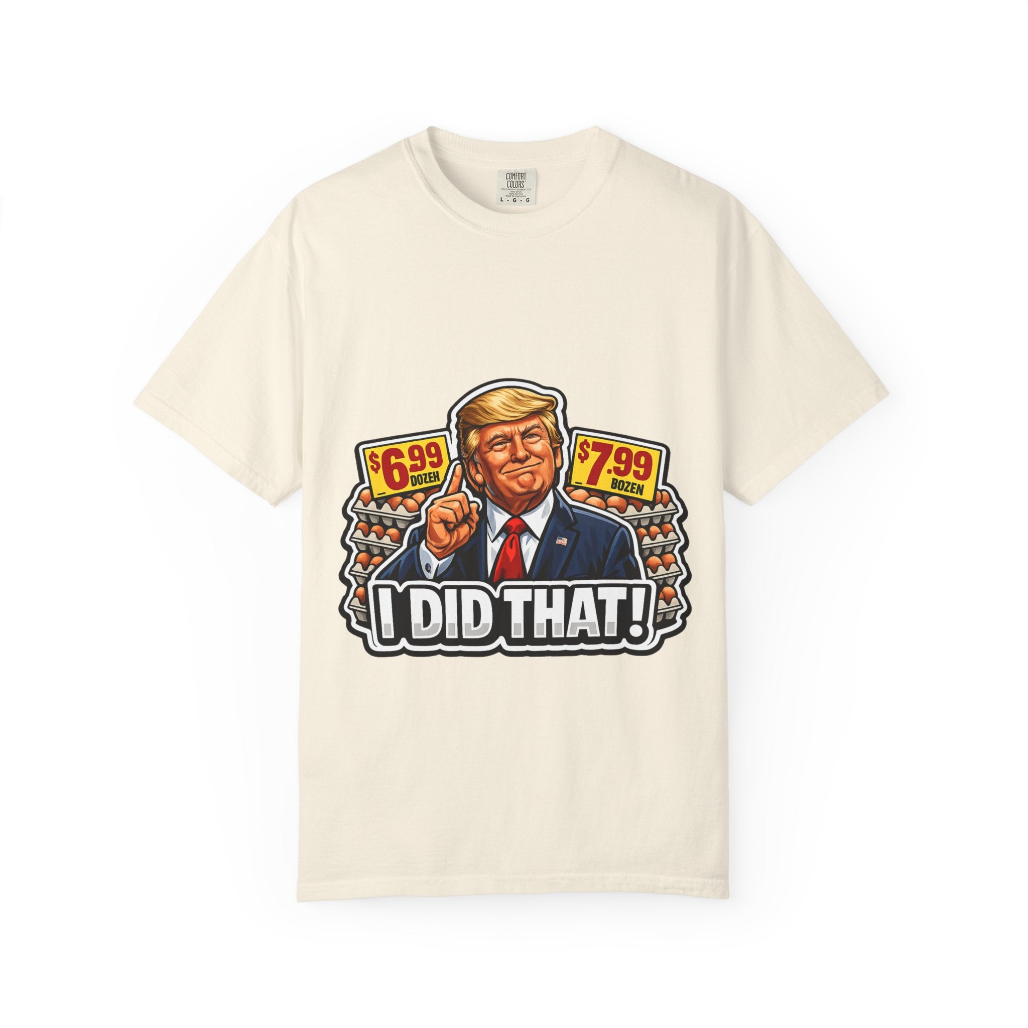 T-Shirt — 'I DID THAT!' EGGS UNISEX GARMENT- DYED T-SHIRT