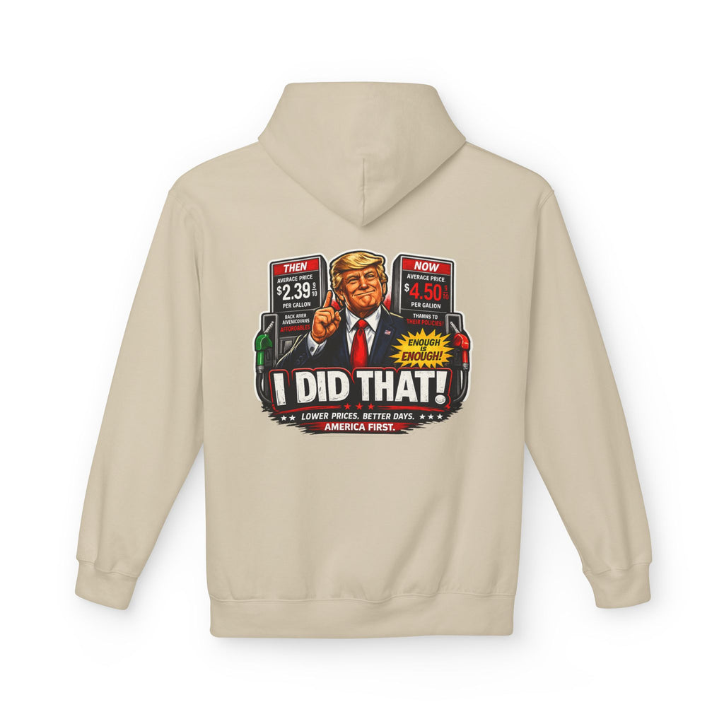 Hoodie- I Did That! Gas Price UNISEX MIDWEIGHT SOFTSTYLE FLEECE HOODIE