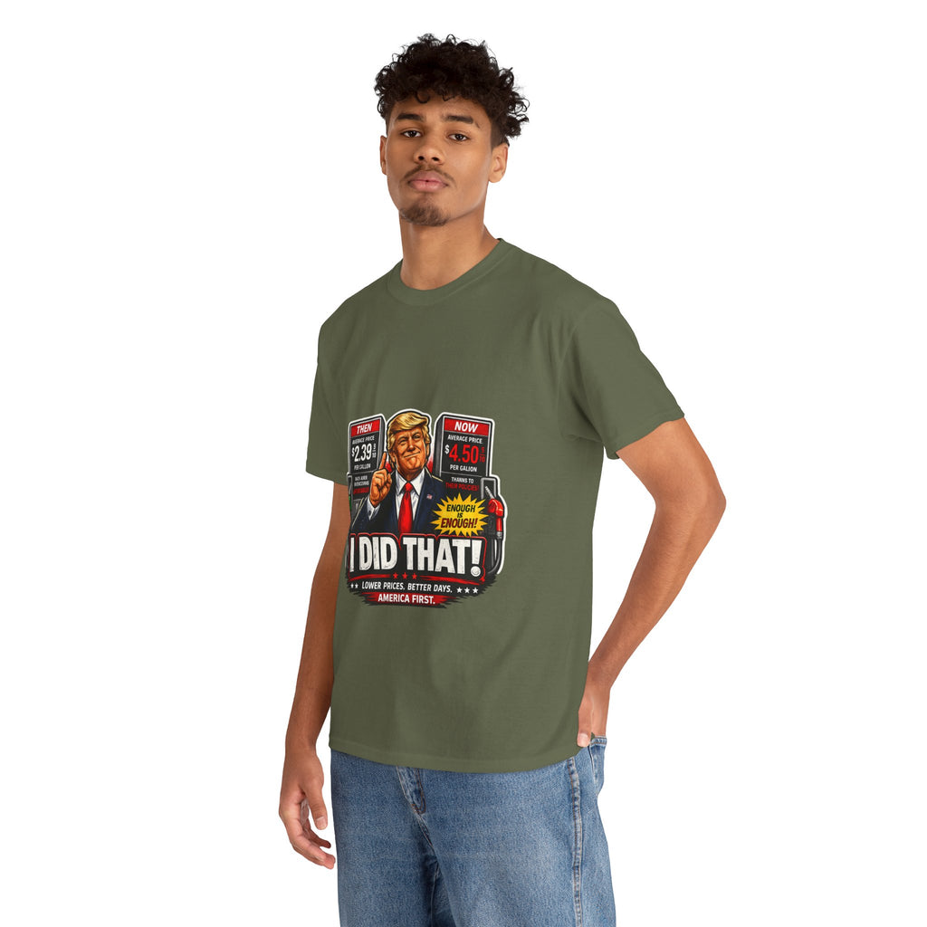 T-Shirts "I Did That!" Gas Price UNISEX HEAVY COTTON TEE
