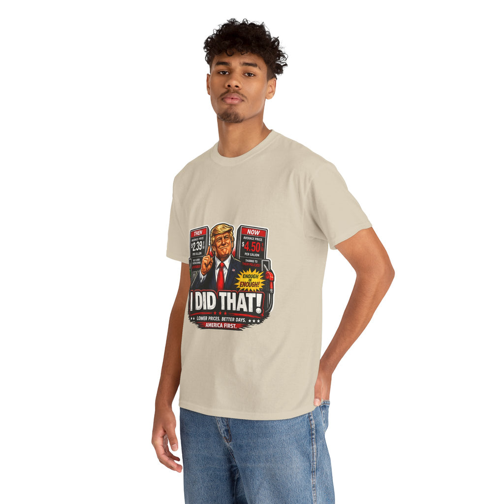 T-Shirts "I Did That!" Gas Price UNISEX HEAVY COTTON TEE