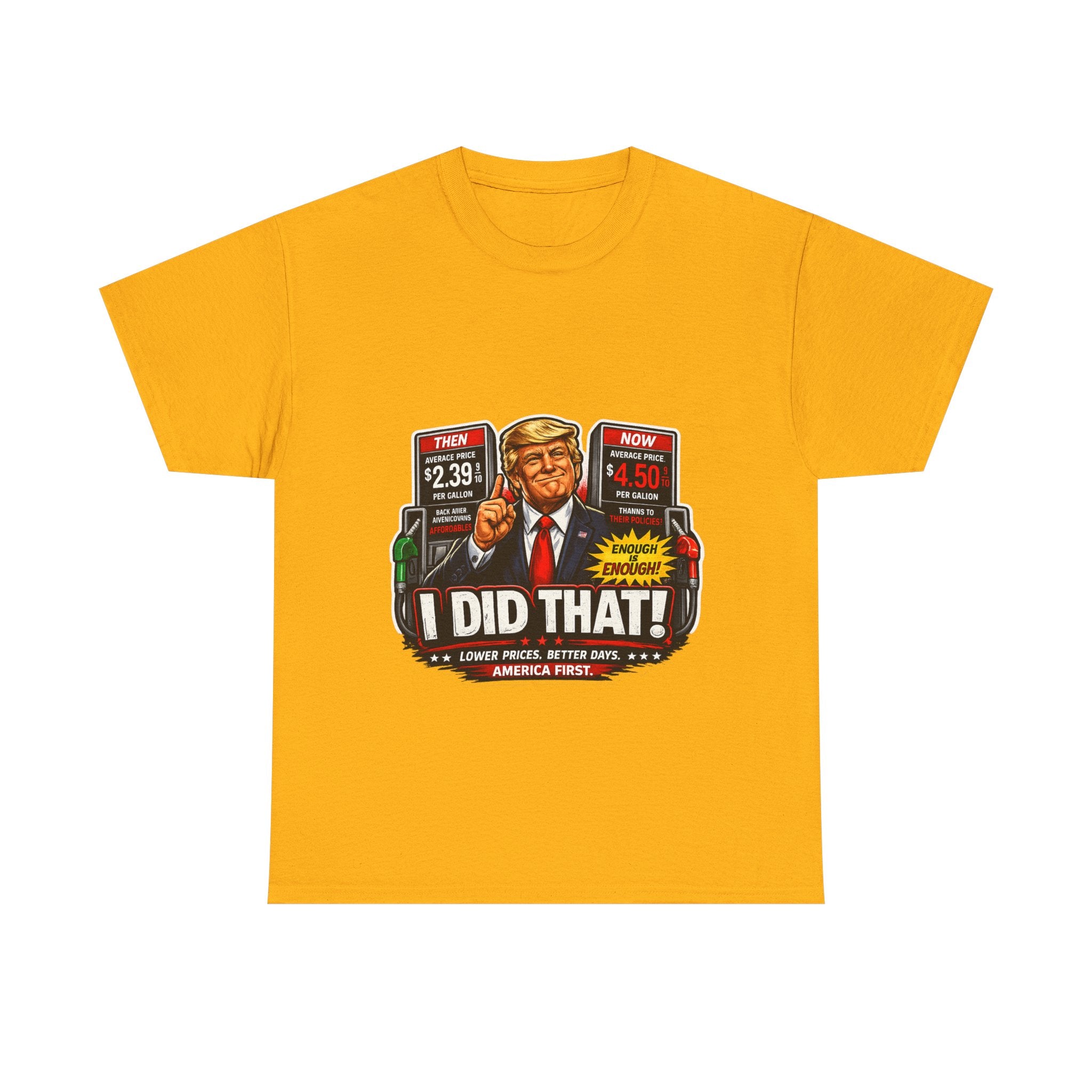 T-Shirts "I Did That!" Gas Price UNISEX HEAVY COTTON TEE