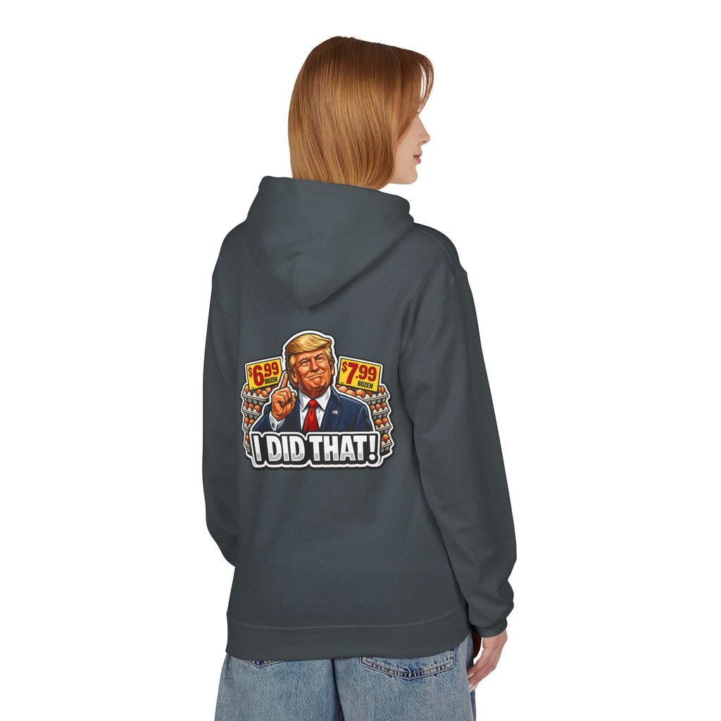 Hoodie- I Did That! EGGS UNISEX MIDWEIGHT SOFTSTYLE FLEECE HOODIE