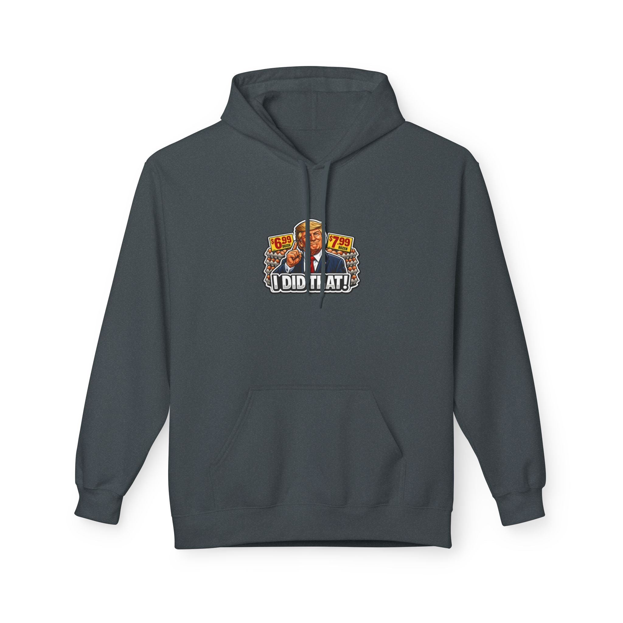 Hoodie- I Did That! EGGS UNISEX MIDWEIGHT SOFTSTYLE FLEECE HOODIE