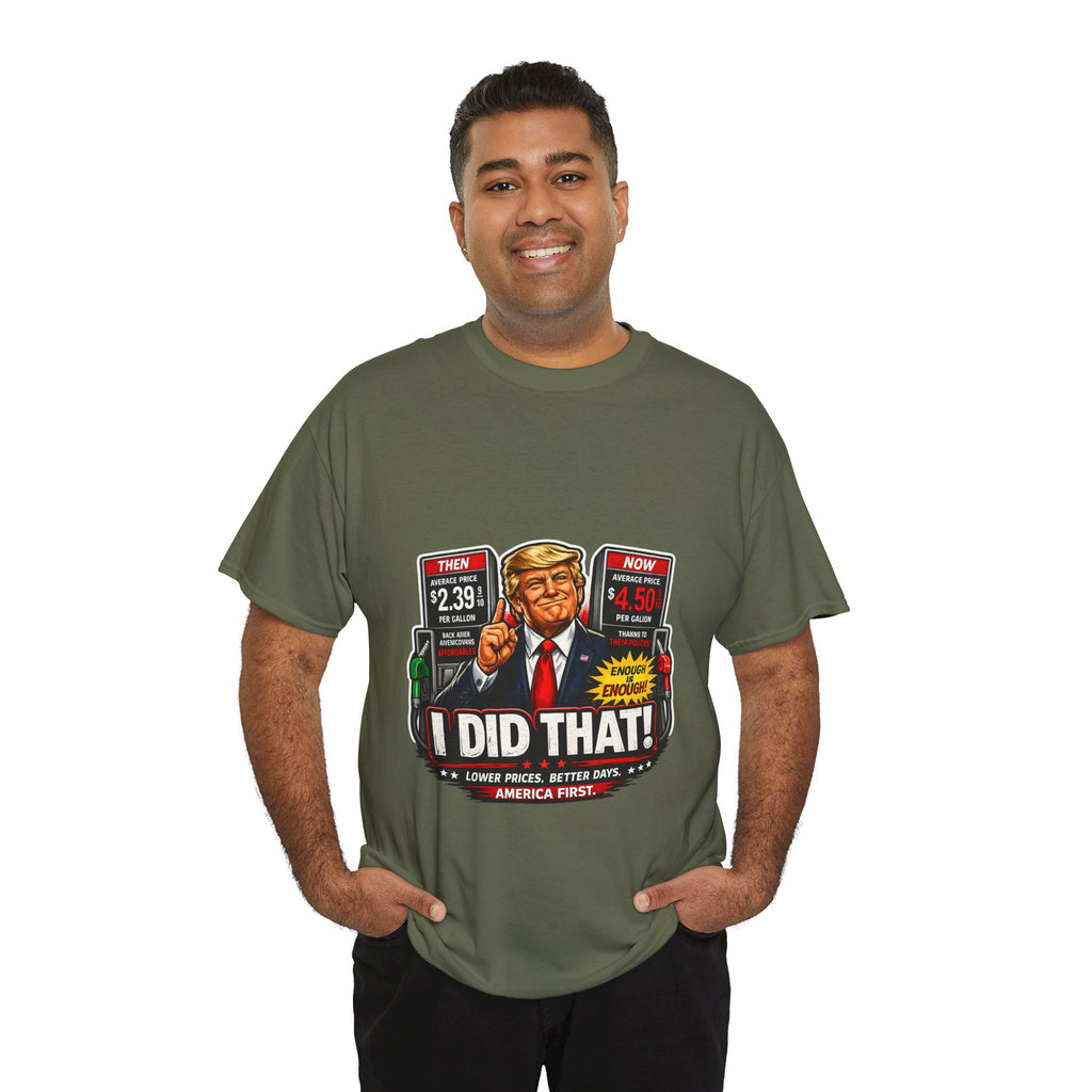 T-Shirts "I Did That!" Gas Price UNISEX HEAVY COTTON TEE