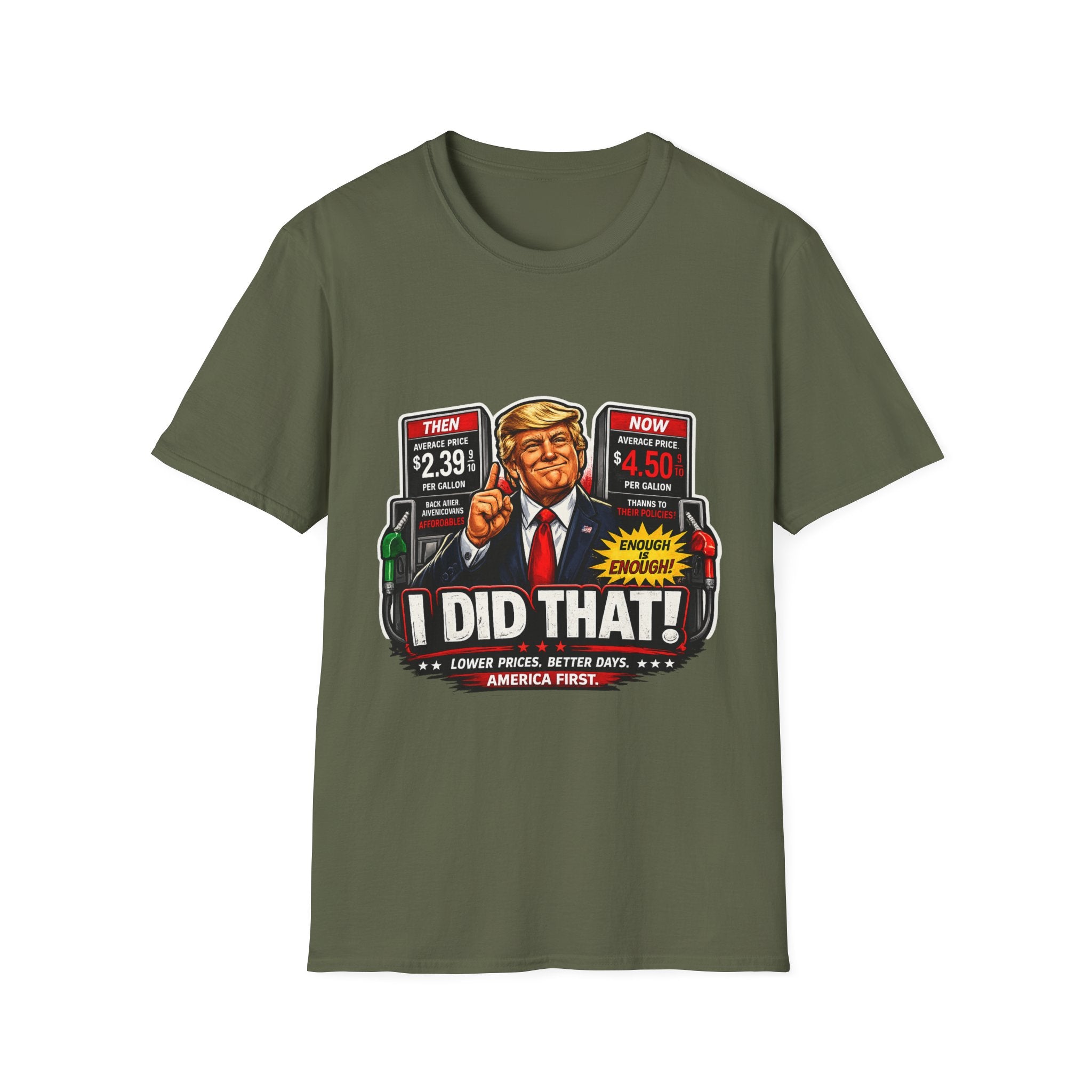 T-Shirt — "I Did That!" Gas Prices UNISEX SOFTSTYLE