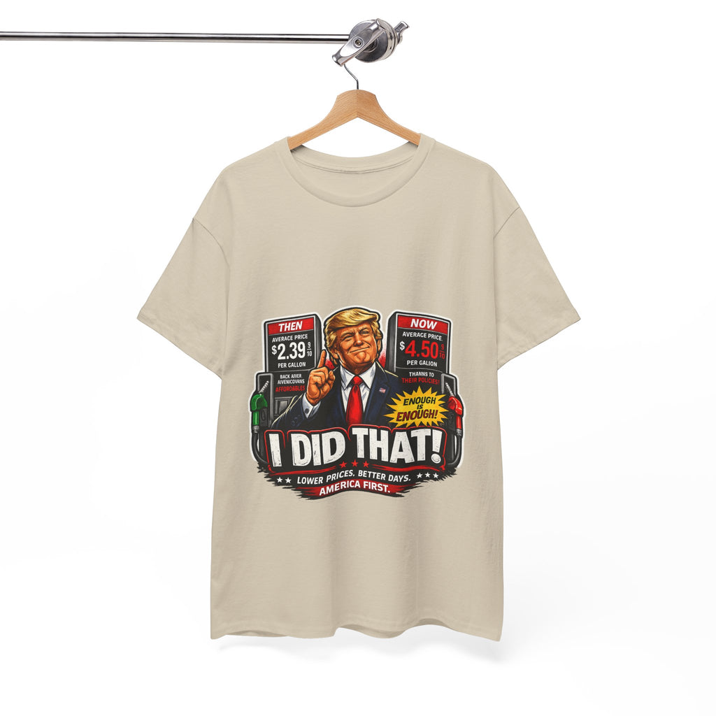T-Shirts "I Did That!" Gas Price UNISEX HEAVY COTTON TEE