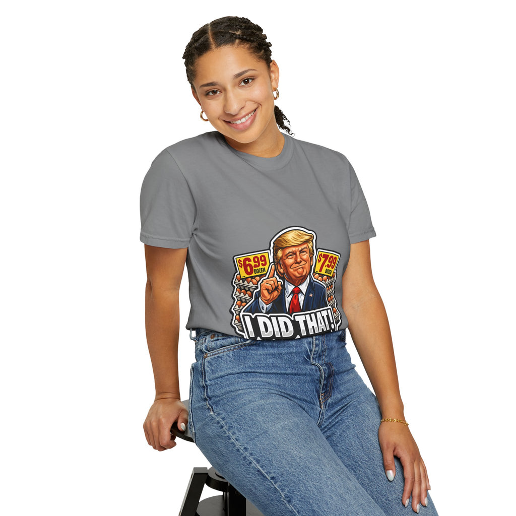 T-Shirt — 'I DID THAT!' EGGS UNISEX GARMENT- DYED T-SHIRT