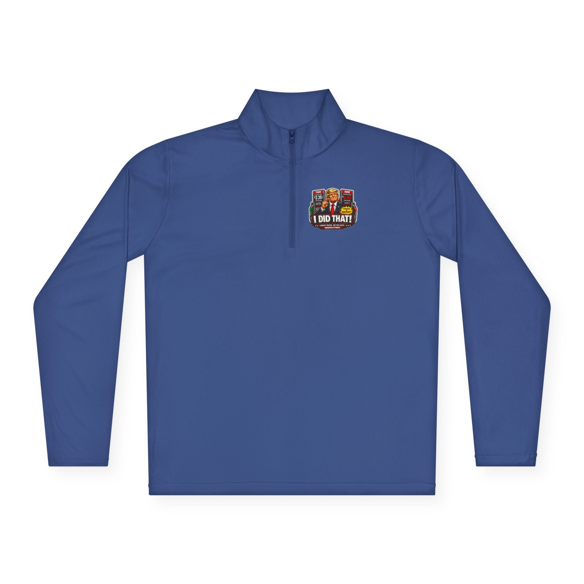 Quarter-Zip Pullover — "I Did That!" Gas Prices UNISEX QUARTER-ZIP PULLOVER