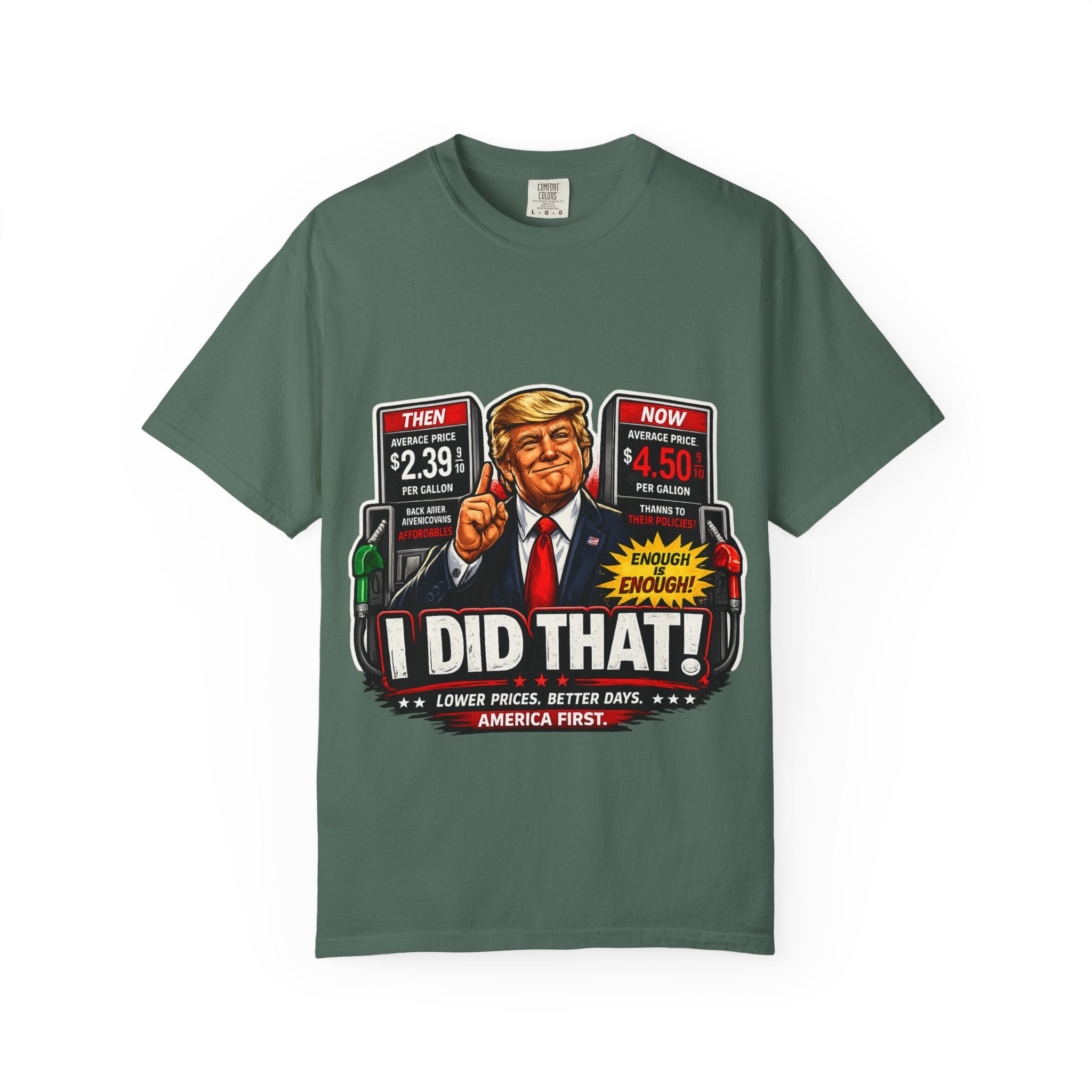 T-Shirt — "I Did That!" Gas Prices UNISEX GARMENT- DYED T-SHIRT