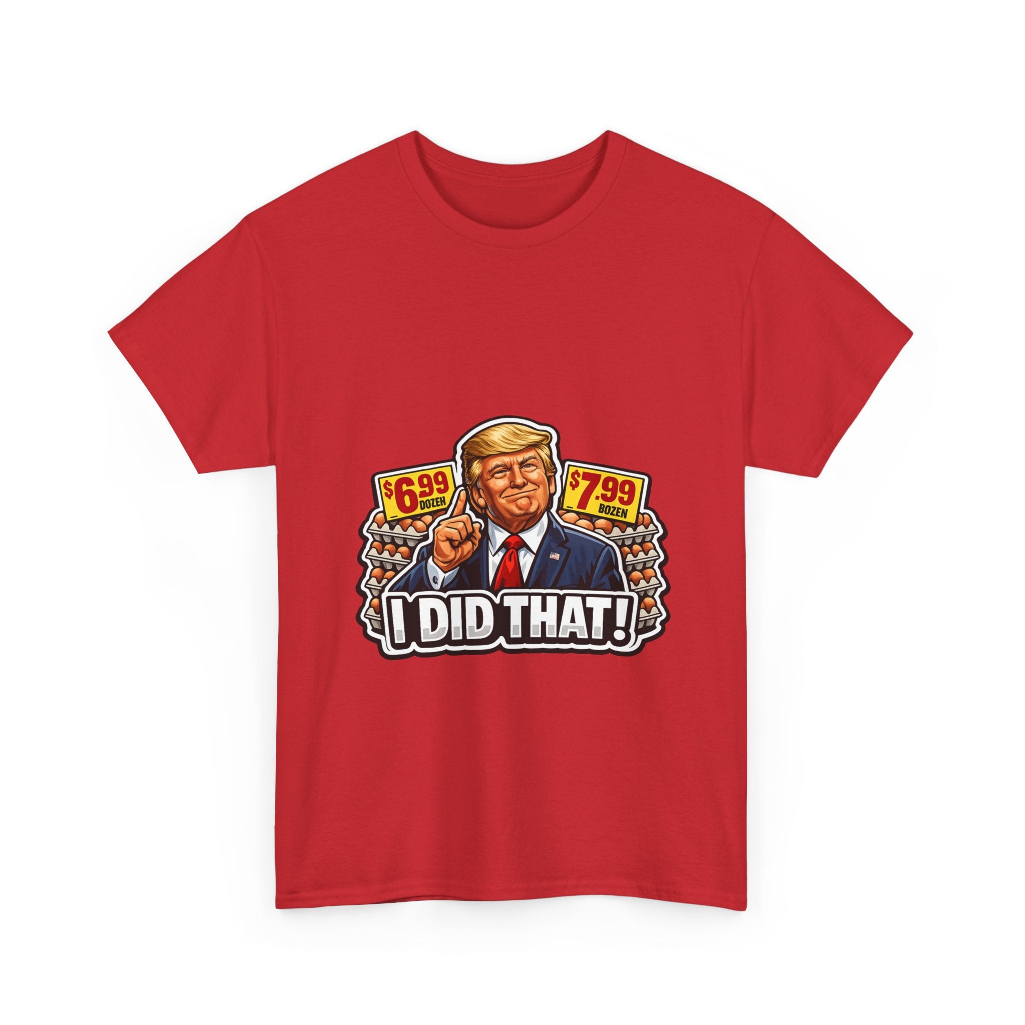 T-shirt— "I Did That!" EGGS UNISEX HEAVY COTTON TEE
