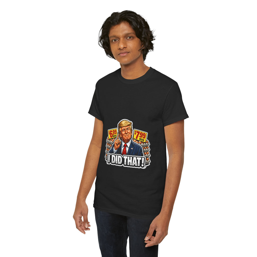 T-shirt— "I Did That!" EGGS UNISEX HEAVY COTTON TEE