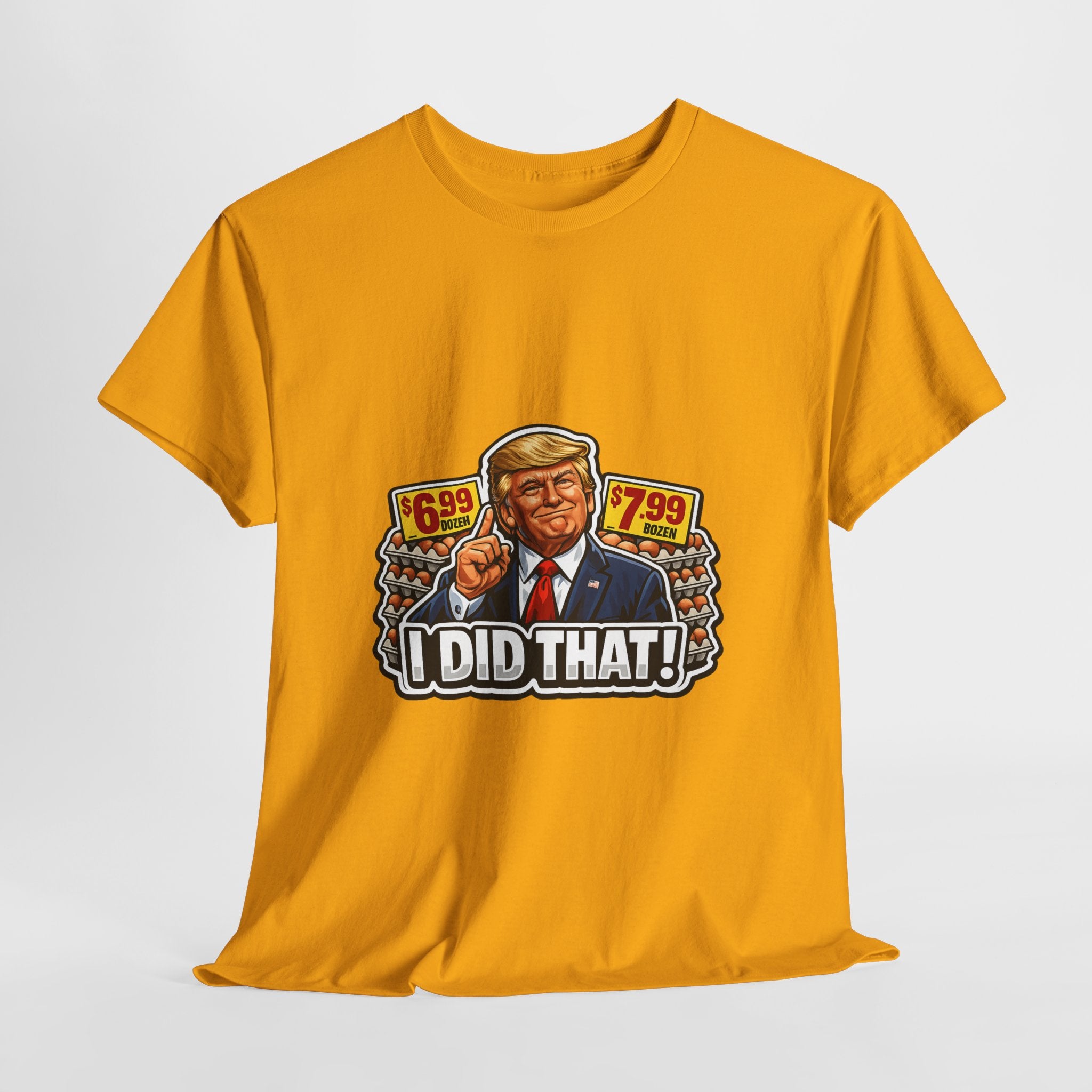 T-shirt— "I Did That!" EGGS UNISEX HEAVY COTTON TEE