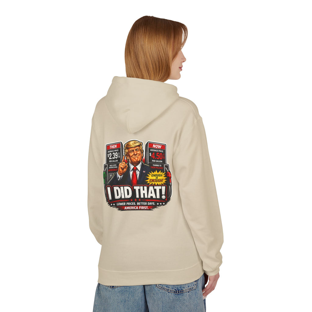 Hoodie- I Did That! Gas Price UNISEX MIDWEIGHT SOFTSTYLE FLEECE HOODIE