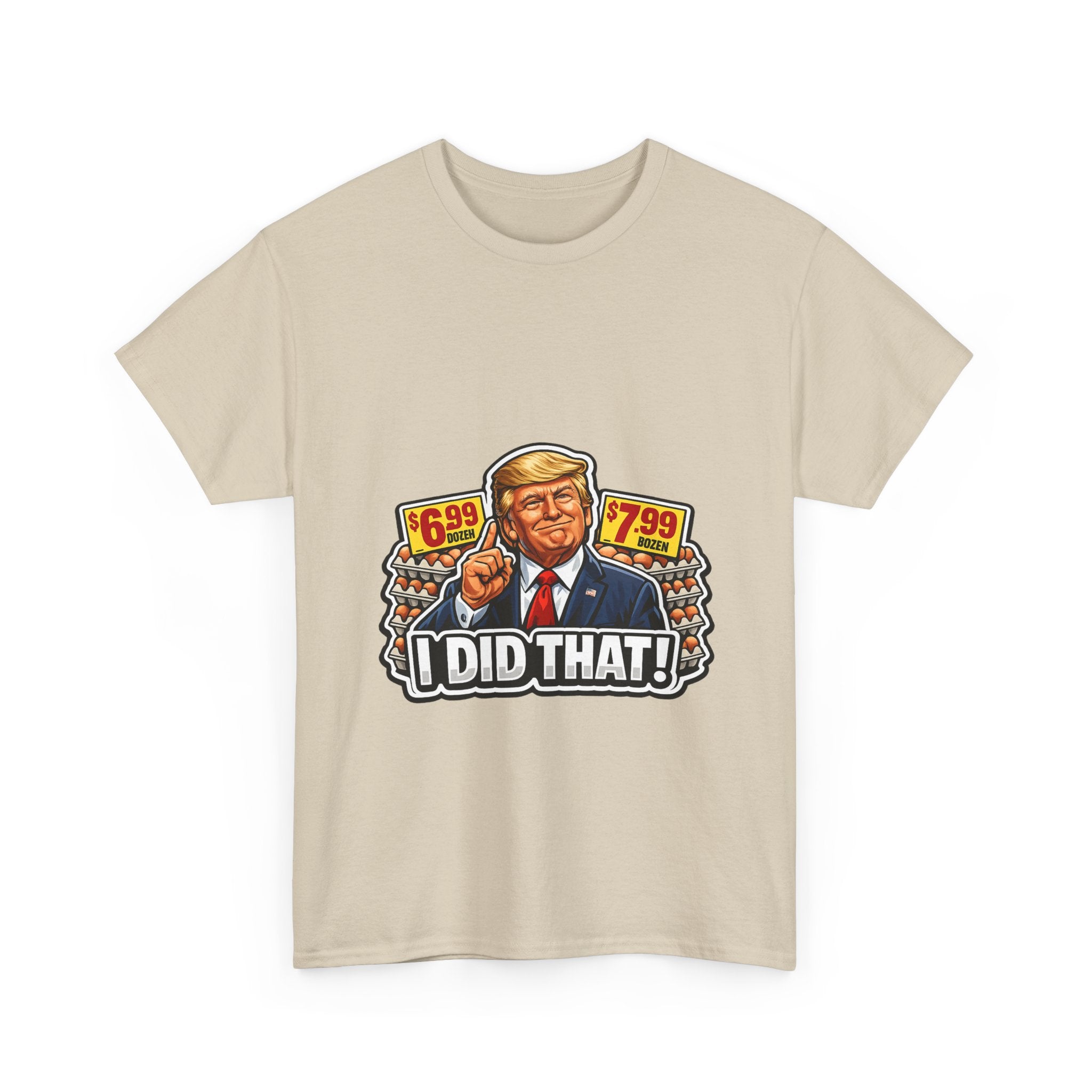 T-shirt— "I Did That!" EGGS UNISEX HEAVY COTTON TEE