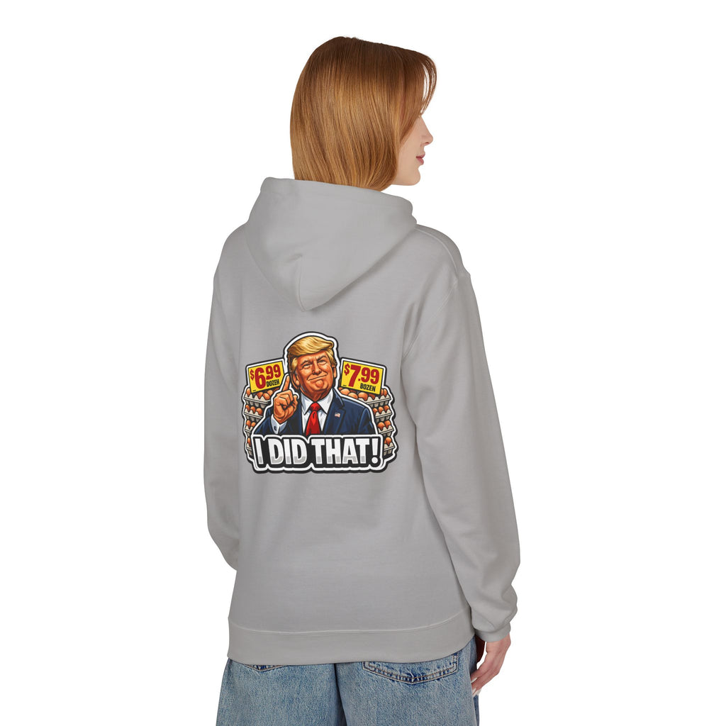 Hoodie- I Did That! EGGS UNISEX MIDWEIGHT SOFTSTYLE FLEECE HOODIE