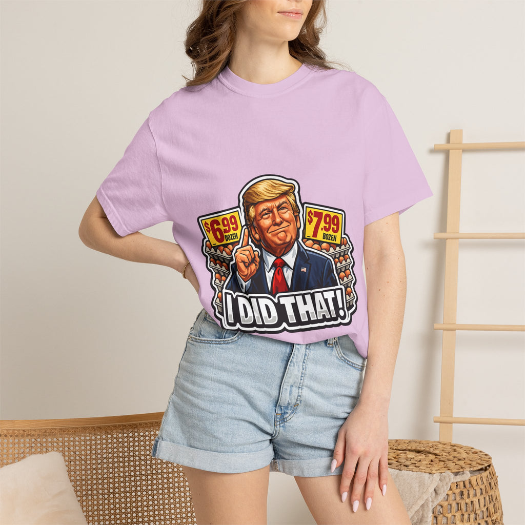 T-Shirt — 'I DID THAT!' EGGS UNISEX GARMENT- DYED T-SHIRT