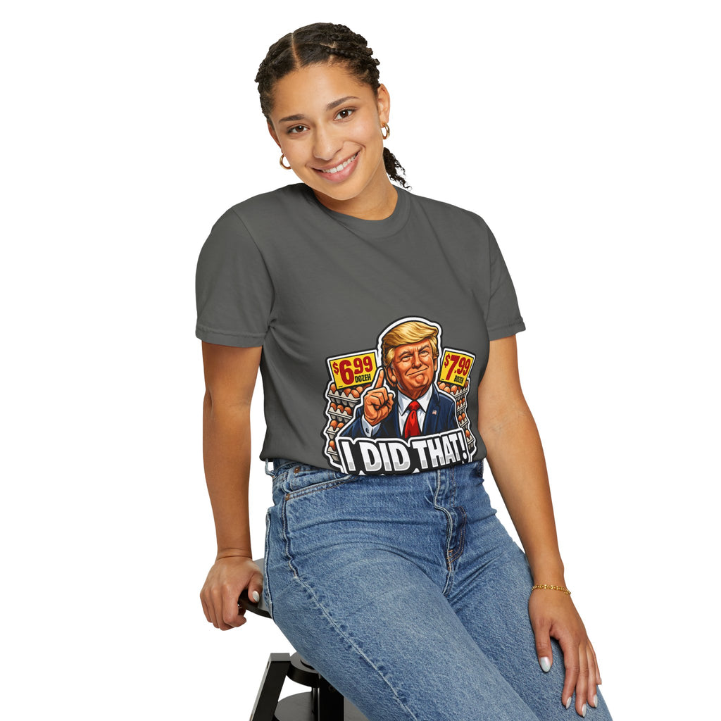 T-Shirt — 'I DID THAT!' EGGS UNISEX GARMENT- DYED T-SHIRT