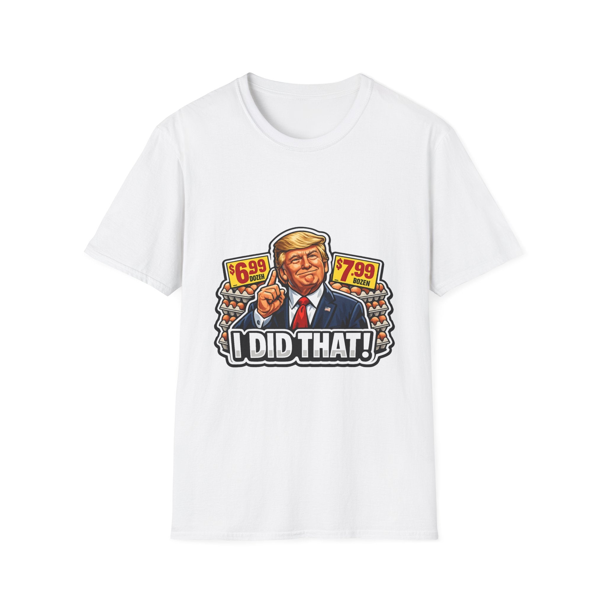 T-Shirt — “I Did That!” EGGS UNISEX SOFTSTYLE