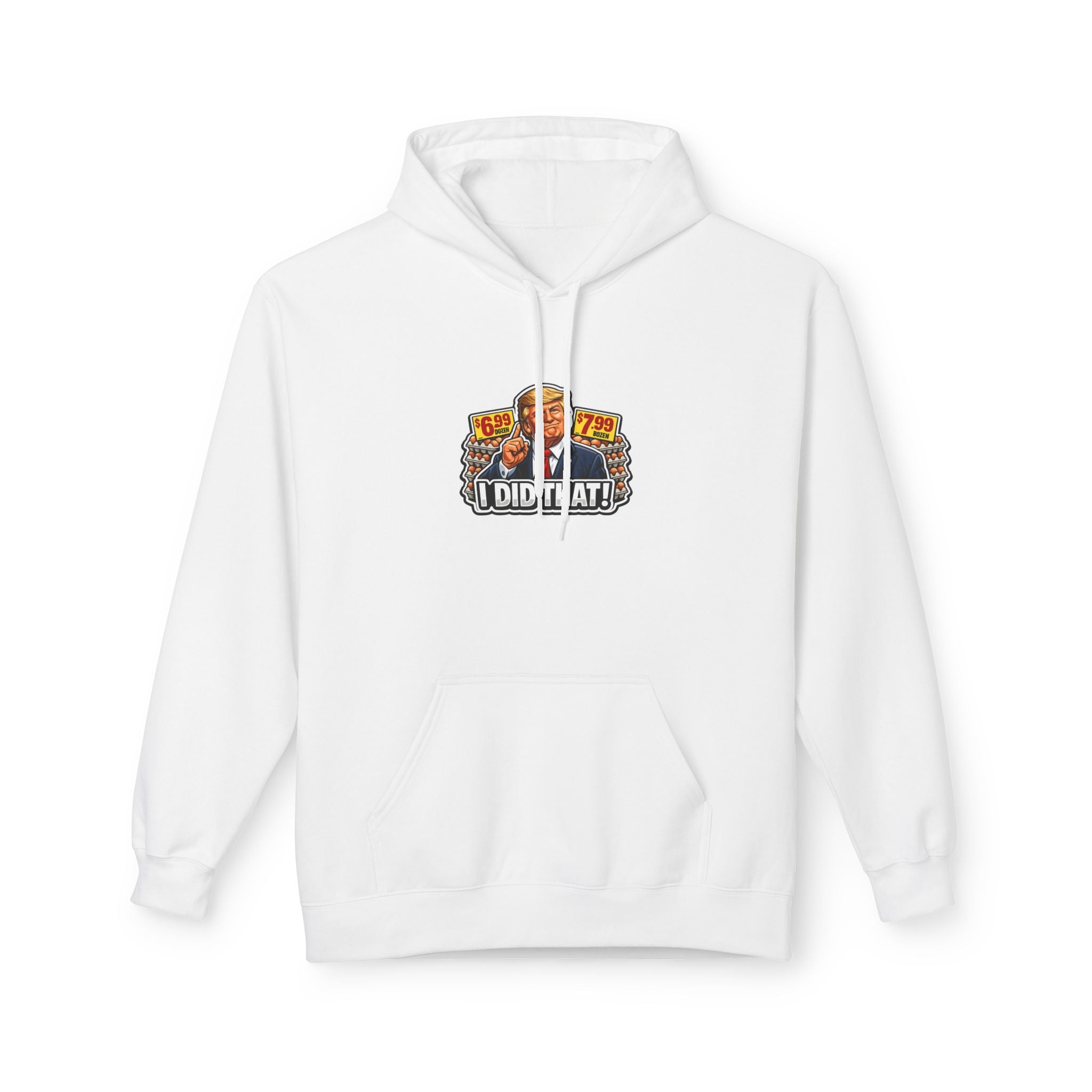 Hoodie- I Did That! EGGS UNISEX MIDWEIGHT SOFTSTYLE FLEECE HOODIE