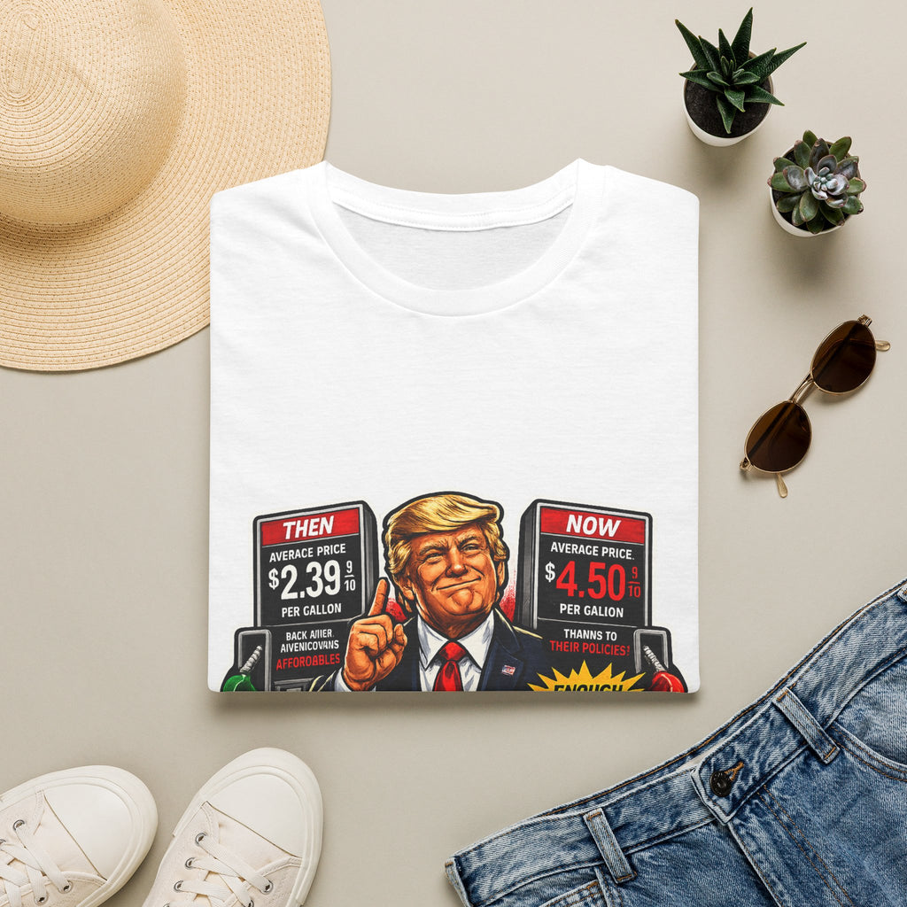 T-Shirt — "I Did That!" Gas Prices UNISEX SOFTSTYLE