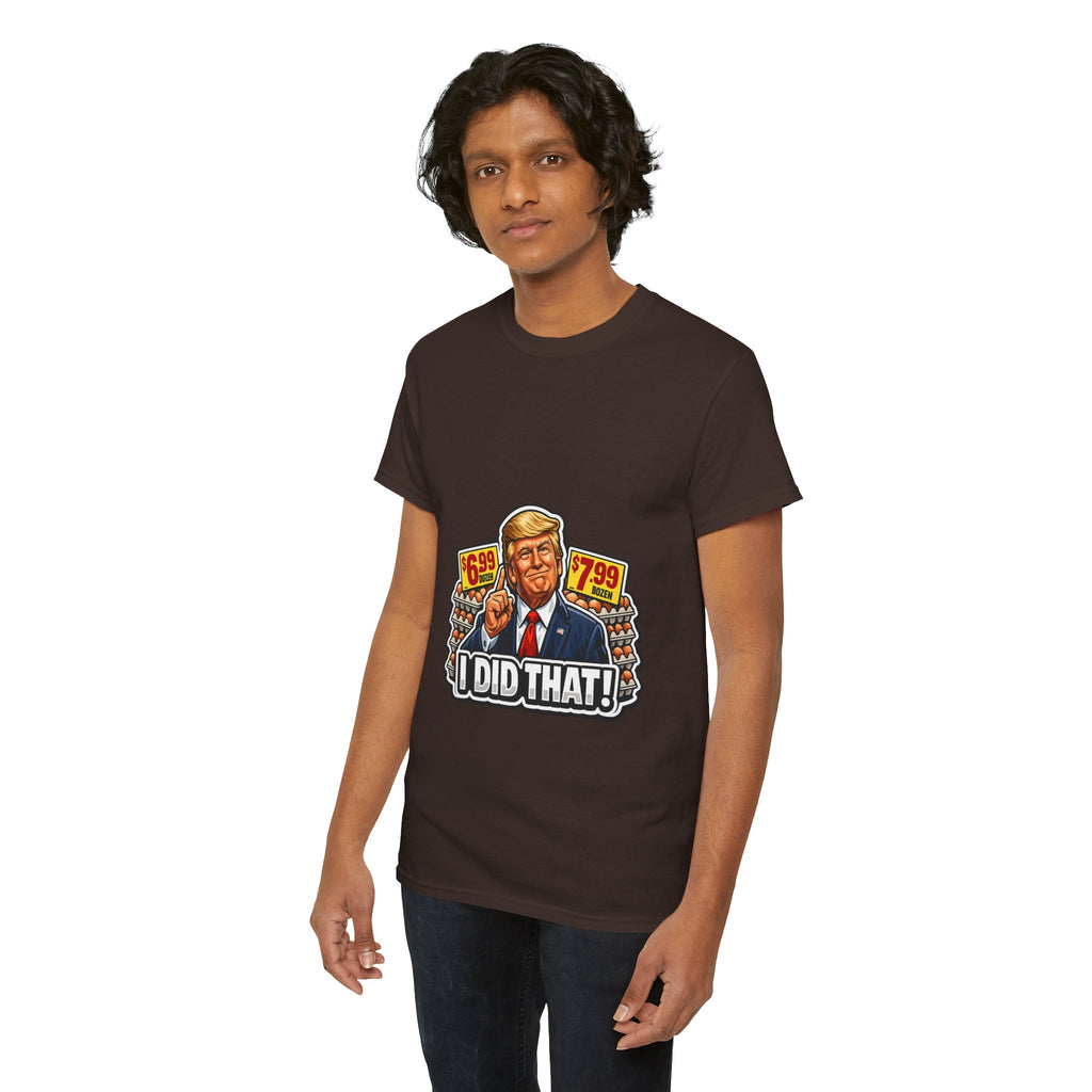 T-shirt— "I Did That!" EGGS UNISEX HEAVY COTTON TEE