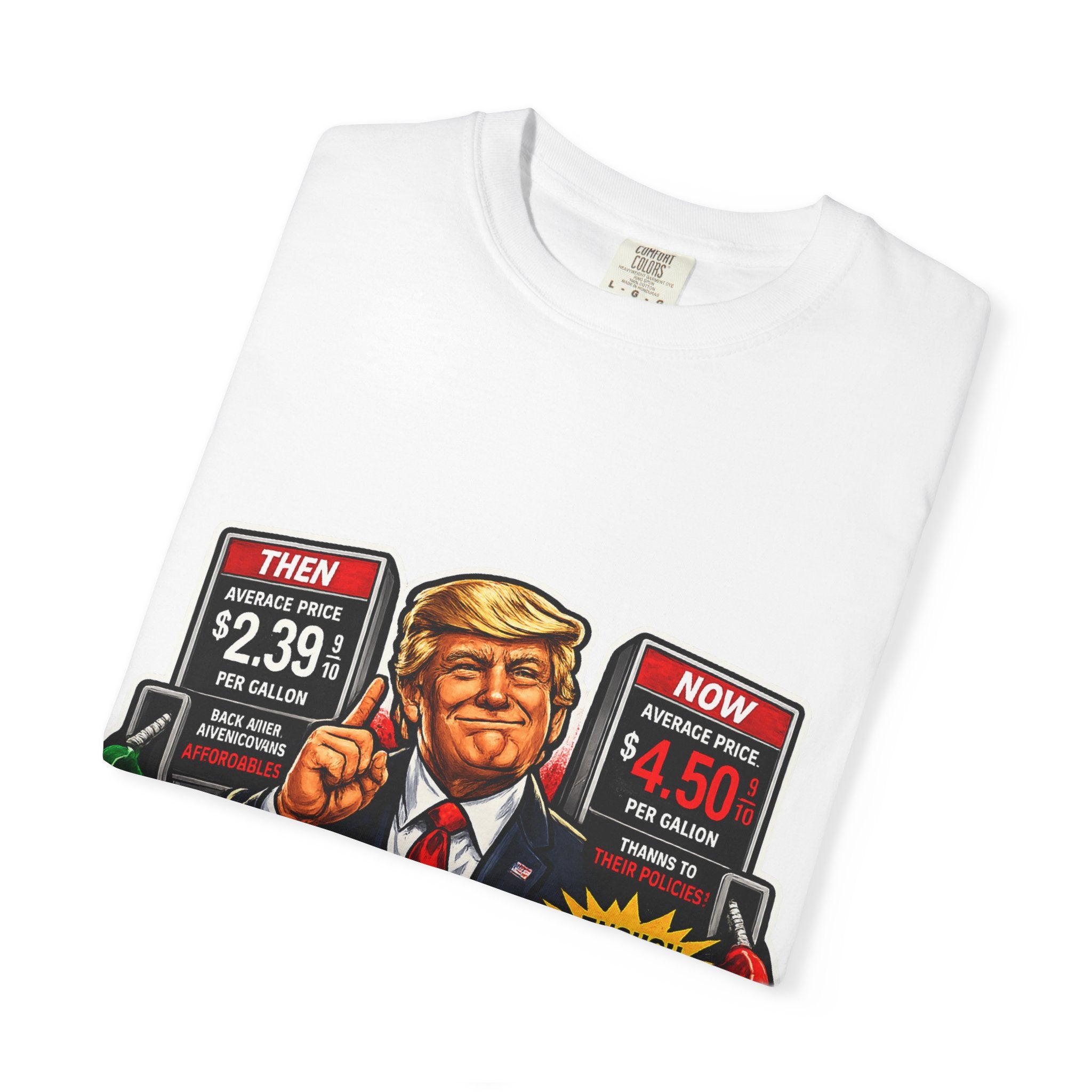 T-Shirt — "I Did That!" Gas Prices UNISEX GARMENT- DYED T-SHIRT