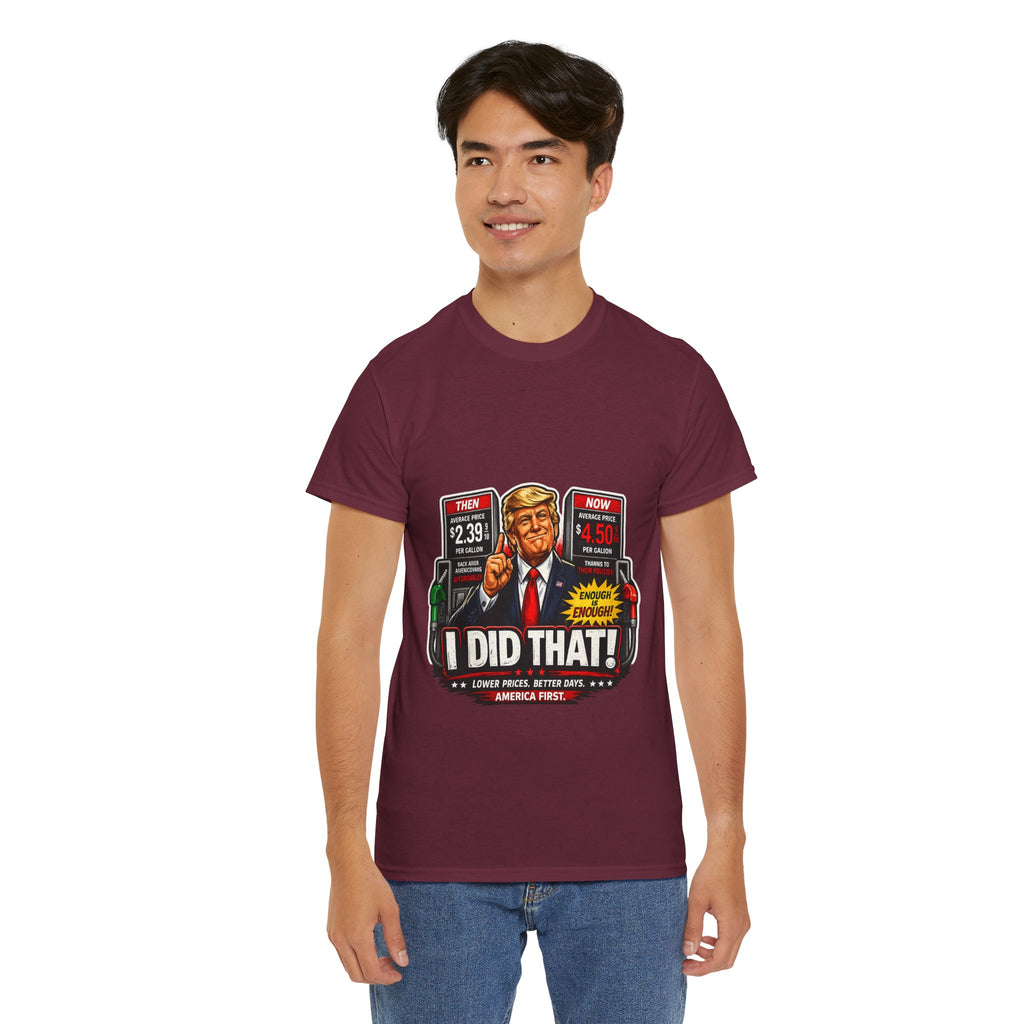 T-Shirts "I Did That!" Gas Price UNISEX HEAVY COTTON TEE