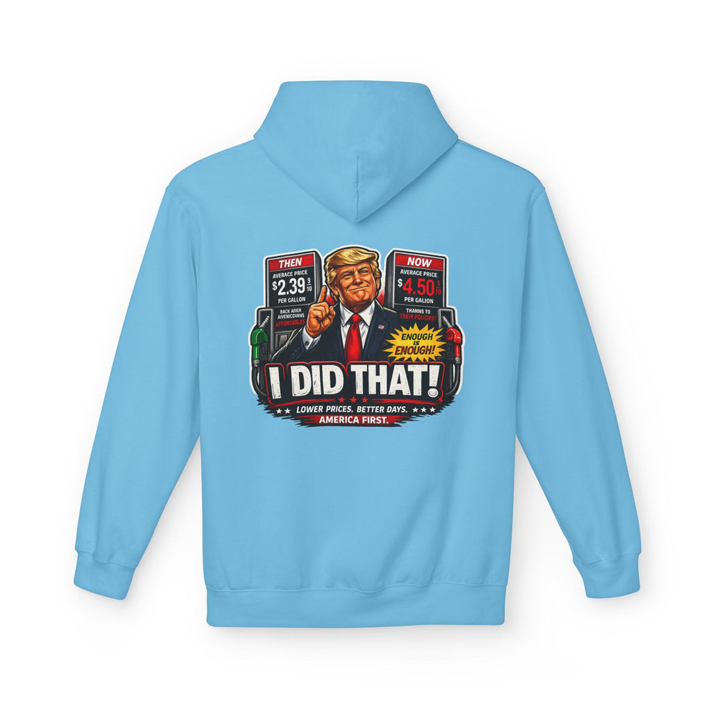 Hoodie- I Did That! Gas Price UNISEX MIDWEIGHT SOFTSTYLE FLEECE HOODIE