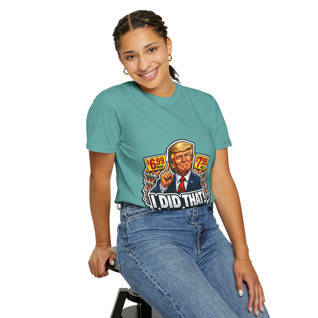 T-Shirt — 'I DID THAT!' EGGS UNISEX GARMENT- DYED T-SHIRT