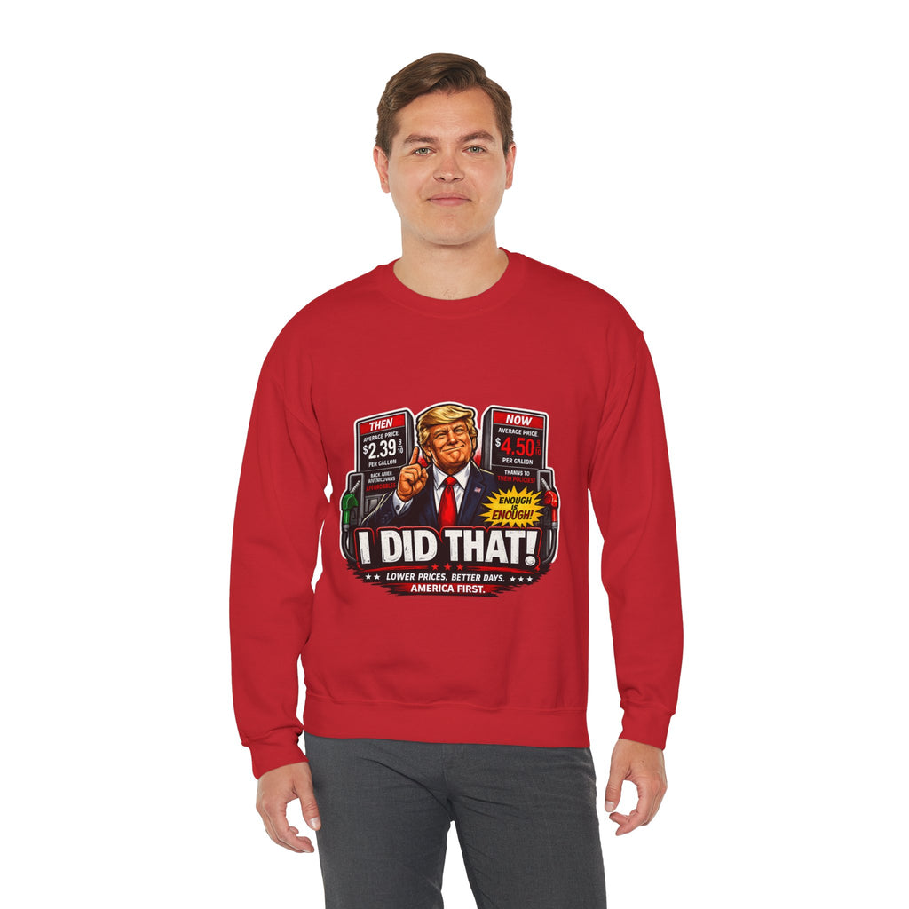 Sweatshirt — "I DID THAT!" Gas Price UNISEX HEAVY BLEND CREWNECK SWEATSHIRT