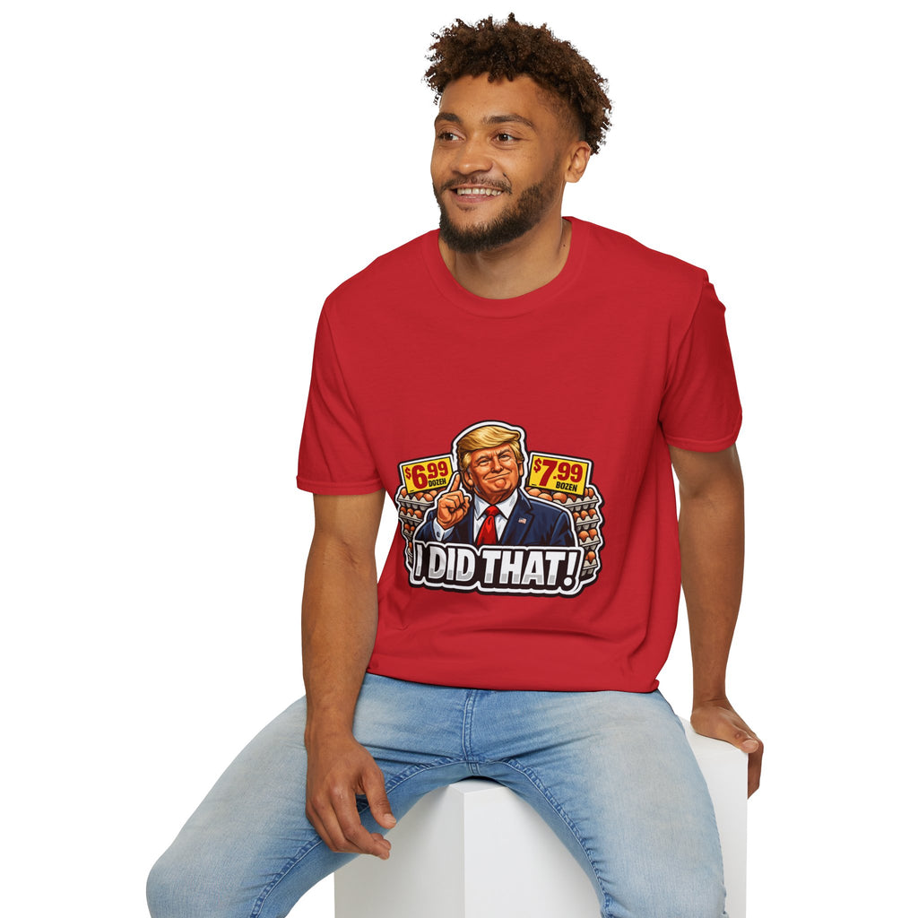 T-Shirt — “I Did That!” EGGS UNISEX SOFTSTYLE
