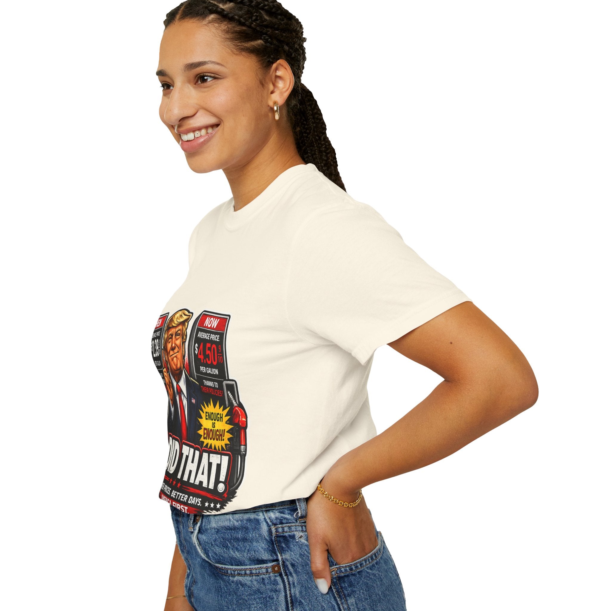 T-Shirt — "I Did That!" Gas Prices UNISEX GARMENT- DYED T-SHIRT