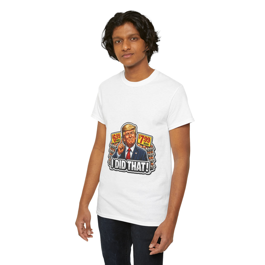 T-shirt— "I Did That!" EGGS UNISEX HEAVY COTTON TEE