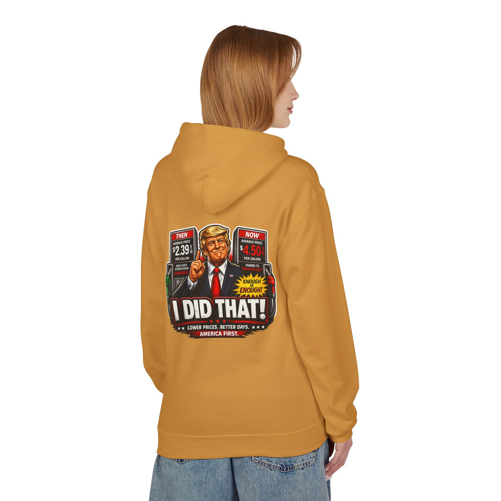 Hoodie- I Did That! Gas Price UNISEX MIDWEIGHT SOFTSTYLE FLEECE HOODIE