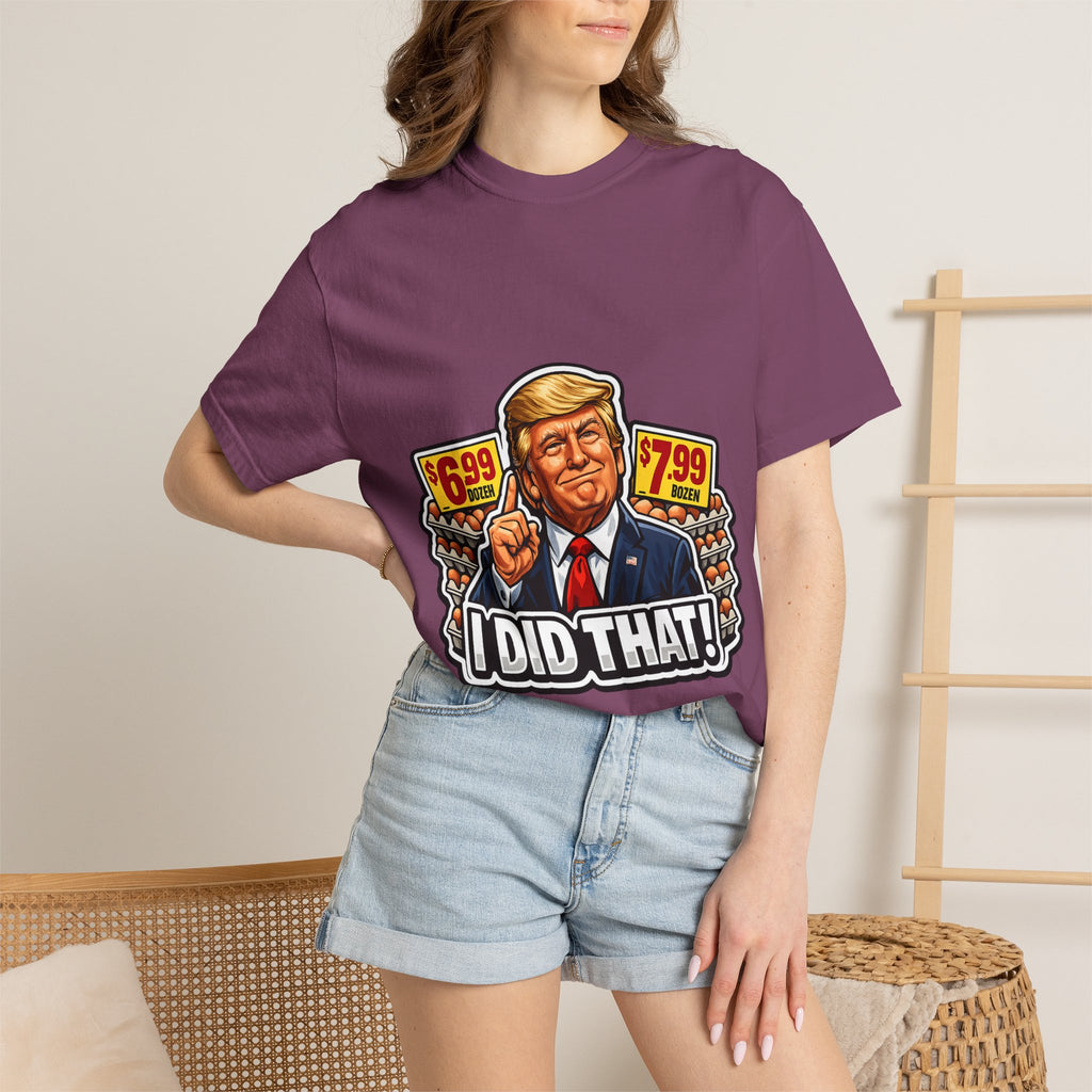 T-Shirt — 'I DID THAT!' EGGS UNISEX GARMENT- DYED T-SHIRT