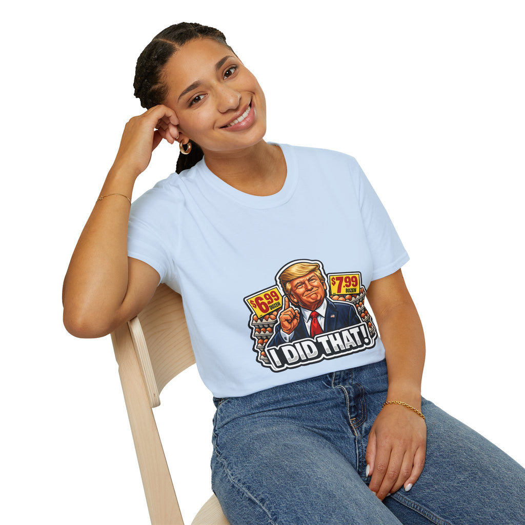 T-Shirt — “I Did That!” EGGS UNISEX SOFTSTYLE