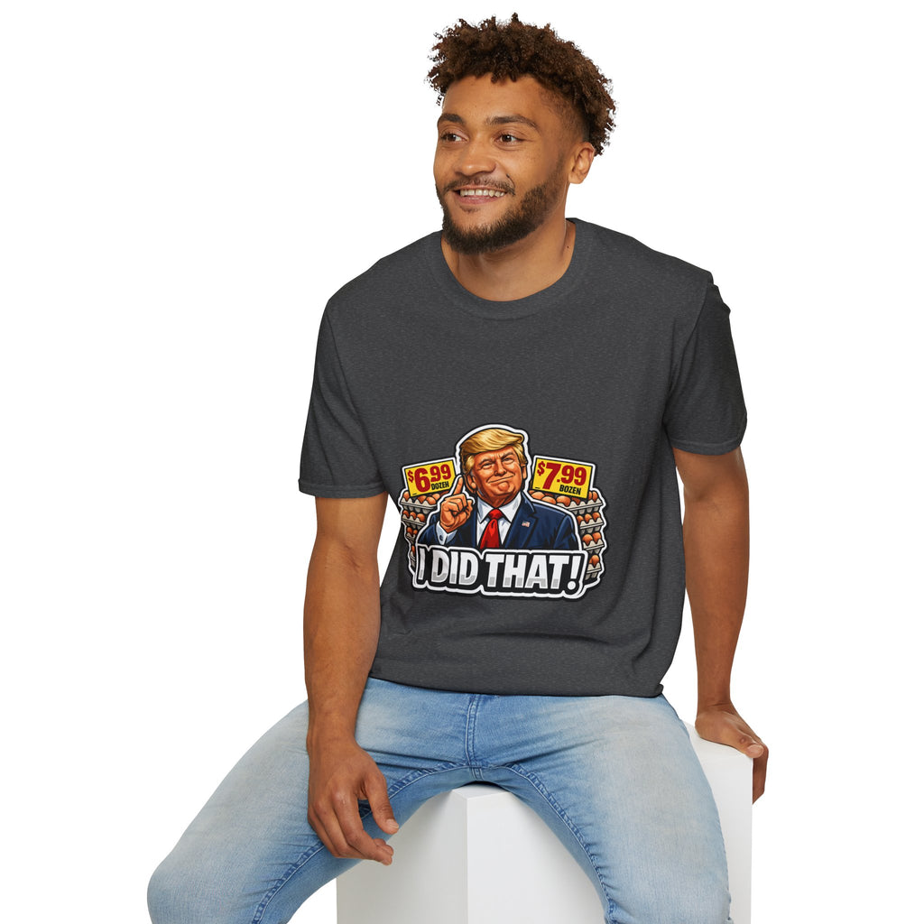 T-Shirt — “I Did That!” EGGS UNISEX SOFTSTYLE