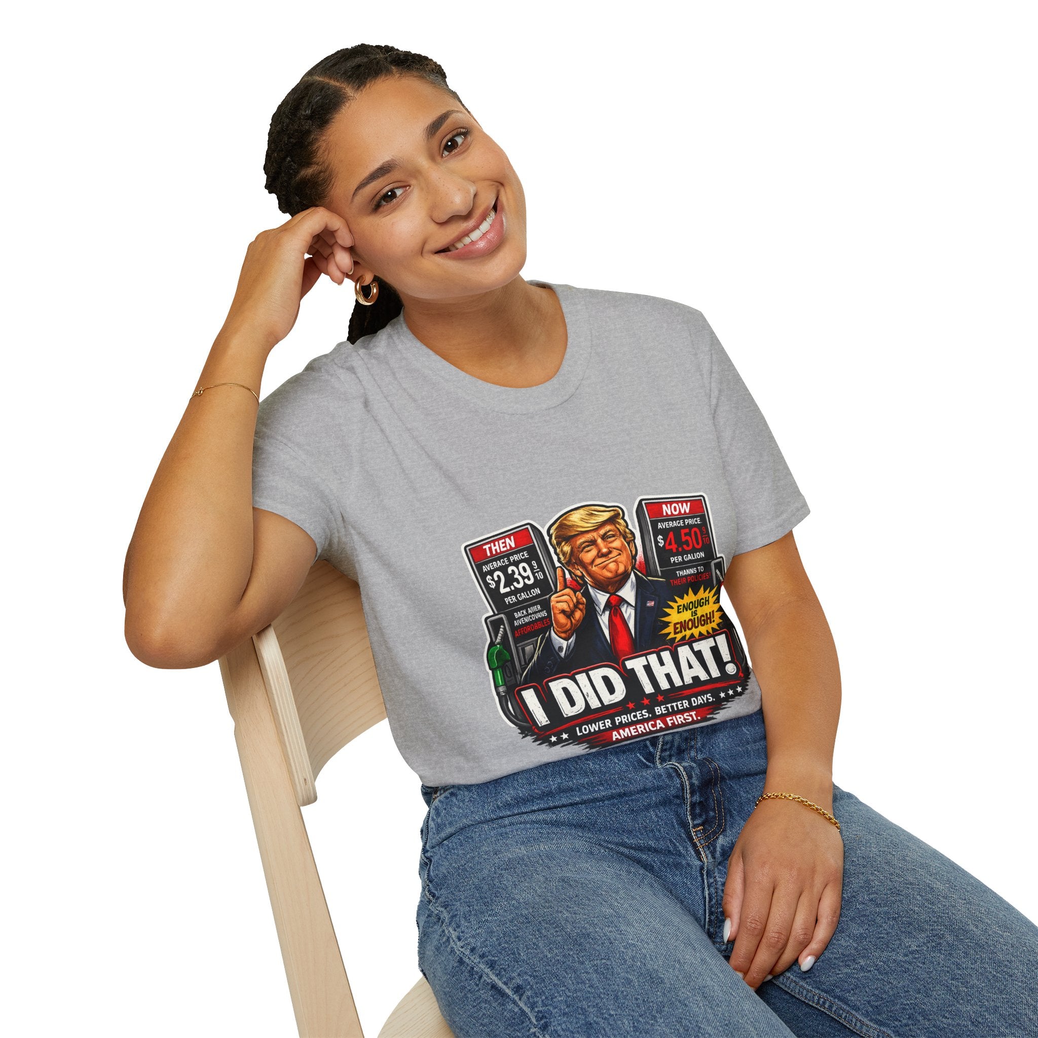 T-Shirt — "I Did That!" Gas Prices UNISEX SOFTSTYLE